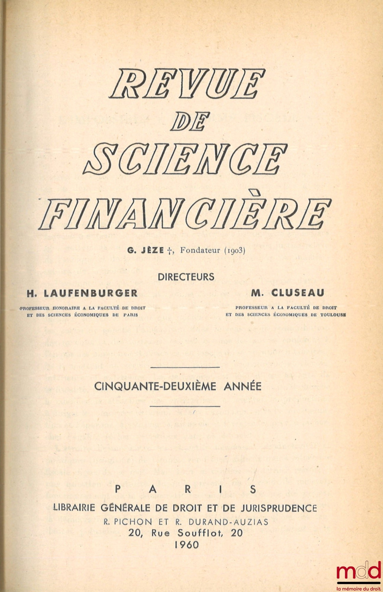 [RSF] – REVUE DE SCIENCE FINANCIÈRE fondée en 1903, dir. H. Laufenburger et M. Cluseau : – de 1958 [50e année] à 1960 [52e année] ; – de 1968 [60e année] à 1973 [65e année] ; – 1977 [69e année]