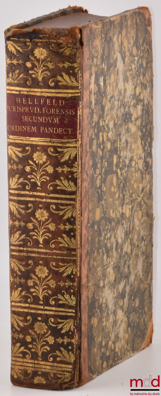 HELLFELD (D. Io. August) [HELLFELD, (Johann August)] – IURISPRUDENTIA FORENSIS Secundum PANDECTARUM ordinem in usum auditorii proposition, Editio Sexta multis locis auctior et emendatior