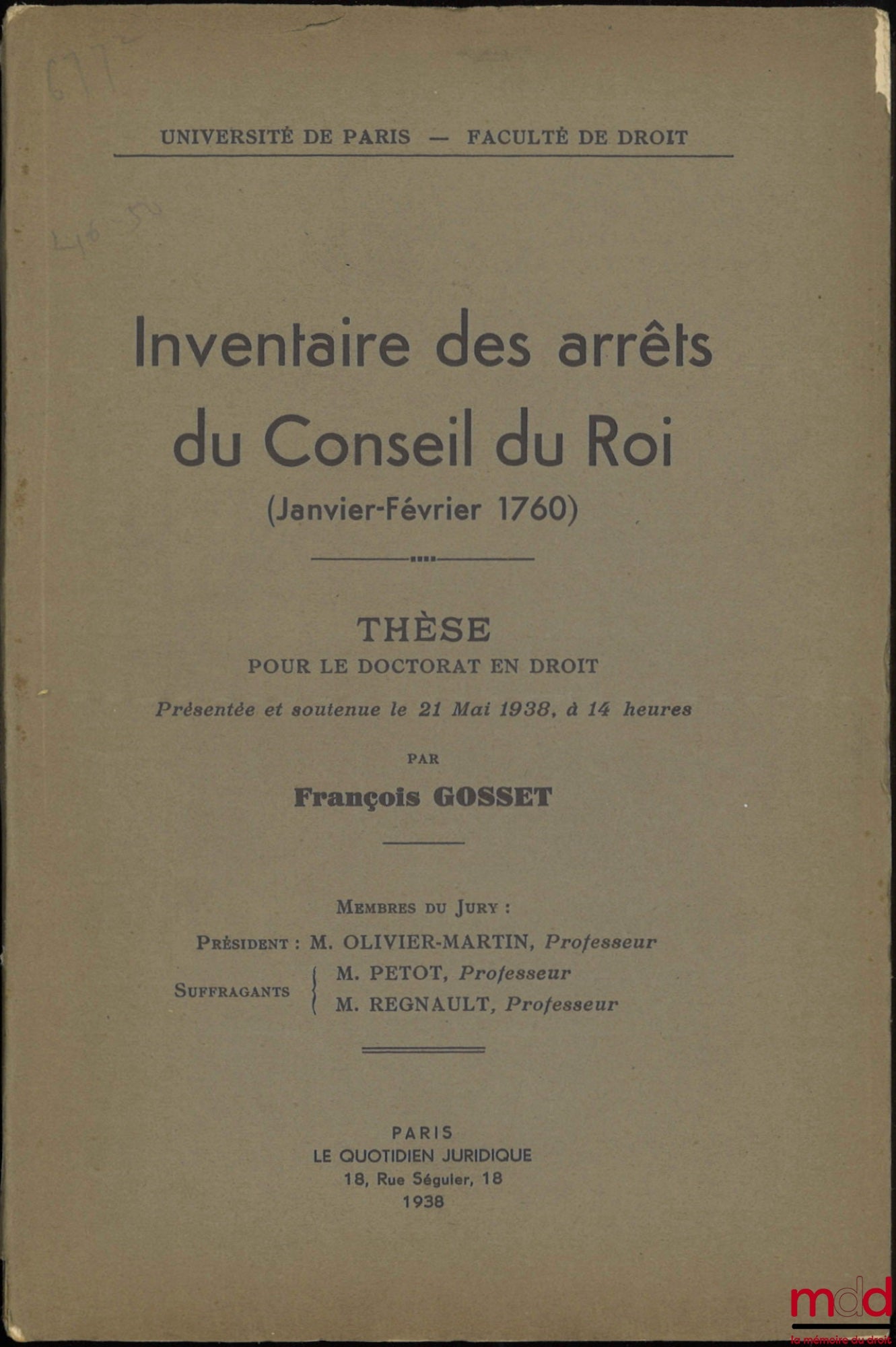 GOSSET (François) – INVENTORY OF THE RULINGS OF THE KING'S COUNCIL (January-February 1760), Thesis (President: Olivier-Martin; Suffragans: Petot, Regnault), University of Paris - Faculty of Law
