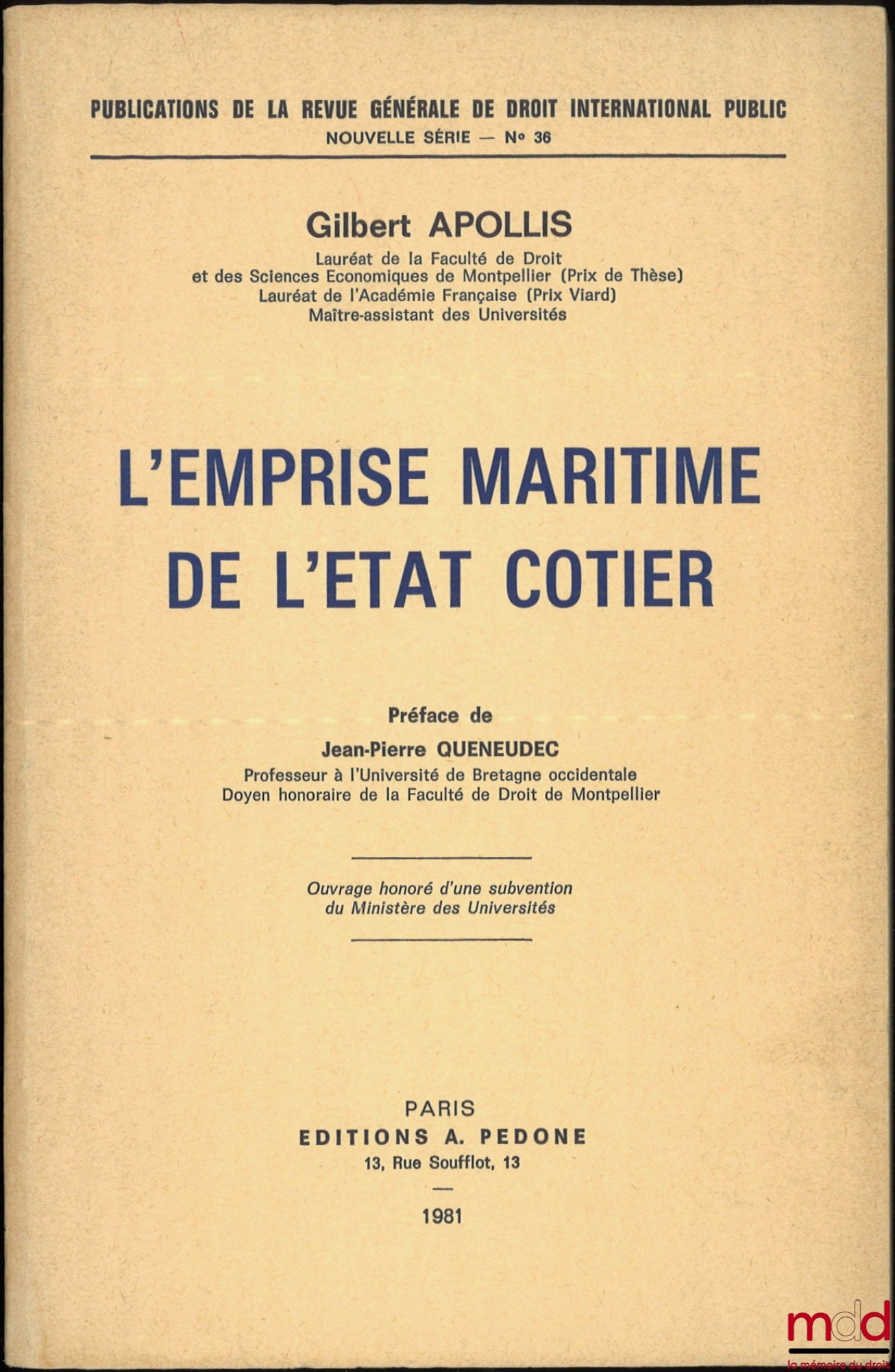 APOLLIS (Gilbert) – THE MARITIME GRIP OF THE COASTAL STATE, Preface by Jean-Pierre Queneudec, RGDIP Publications, New Series, Public, No. 36