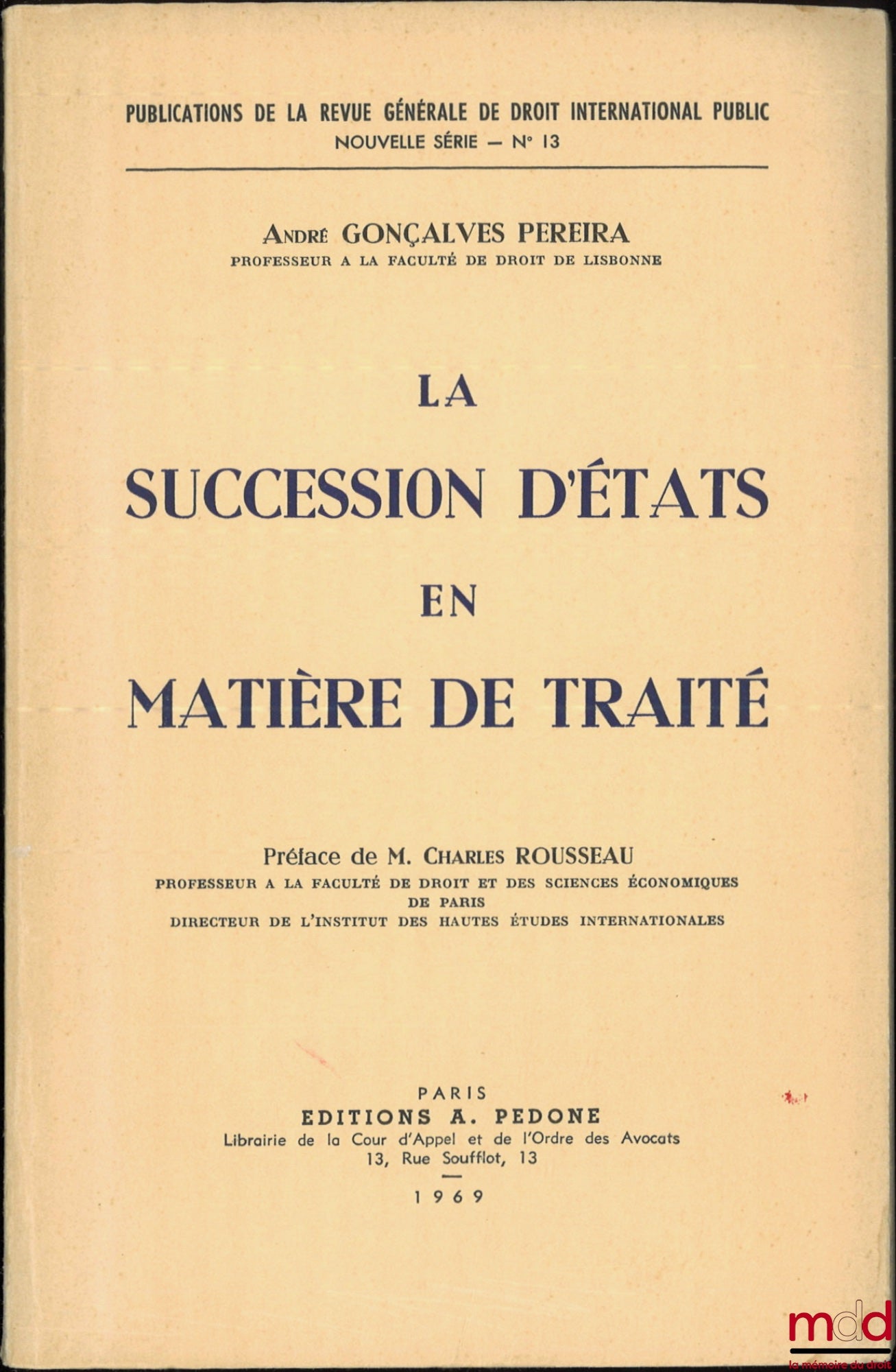 GONÇALVES PEREIRA (André) – STATE SUCCESSION IN TREATY MATTERS, coll. Publications of the General Review of Public International Law, New Series, No. 13
