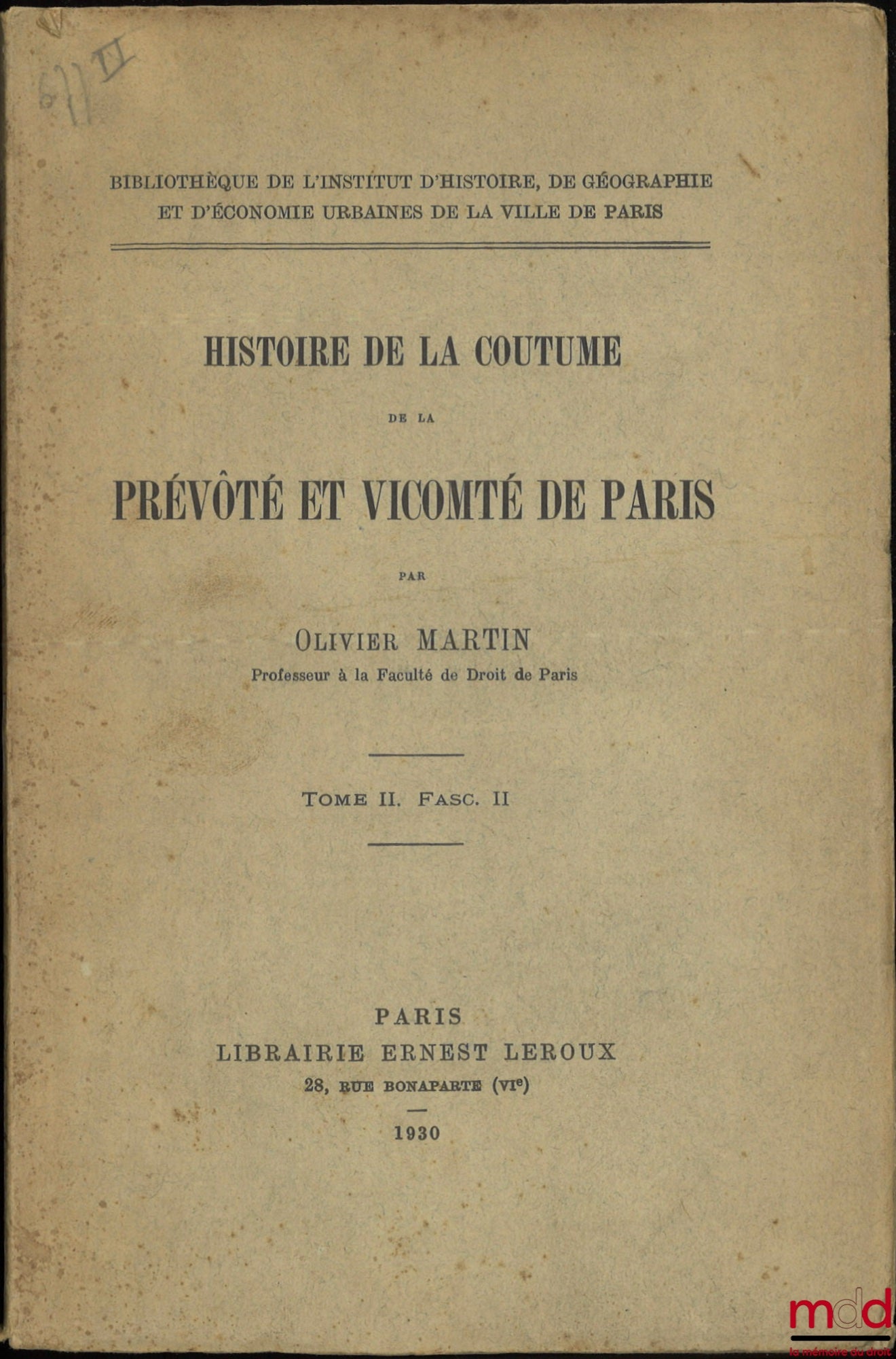 OLIVIER MARTIN (François) – HISTORY OF THE CUSTOMS OF THE PROVOST AND VISCOUNTY OF PARIS, vol. II fascicle II [missing vol. I and vol. II fascicle I]