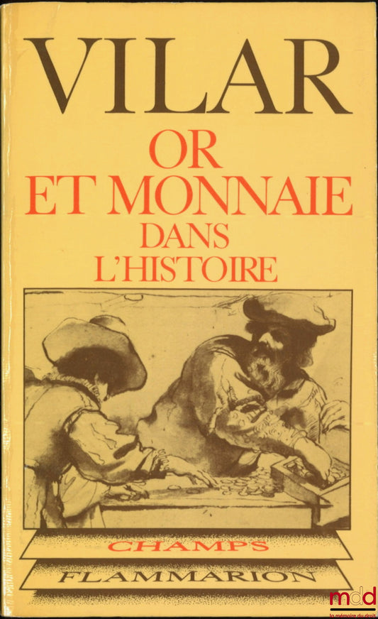 VILAR (Pierre) – GOLD AND MONEY IN HISTORY, 1450-1920