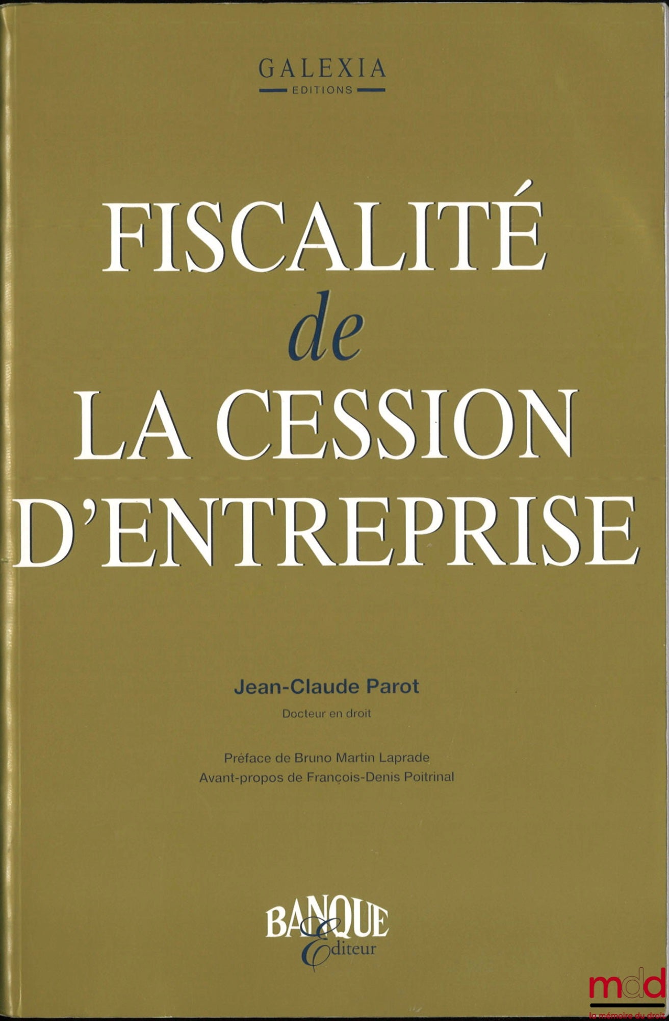 PAROT (Jean-Claude) – TAXATION OF BUSINESS TRANSFERS, Preface by Bruno Martin Laprade, Foreword by François-Denis Poitrinal