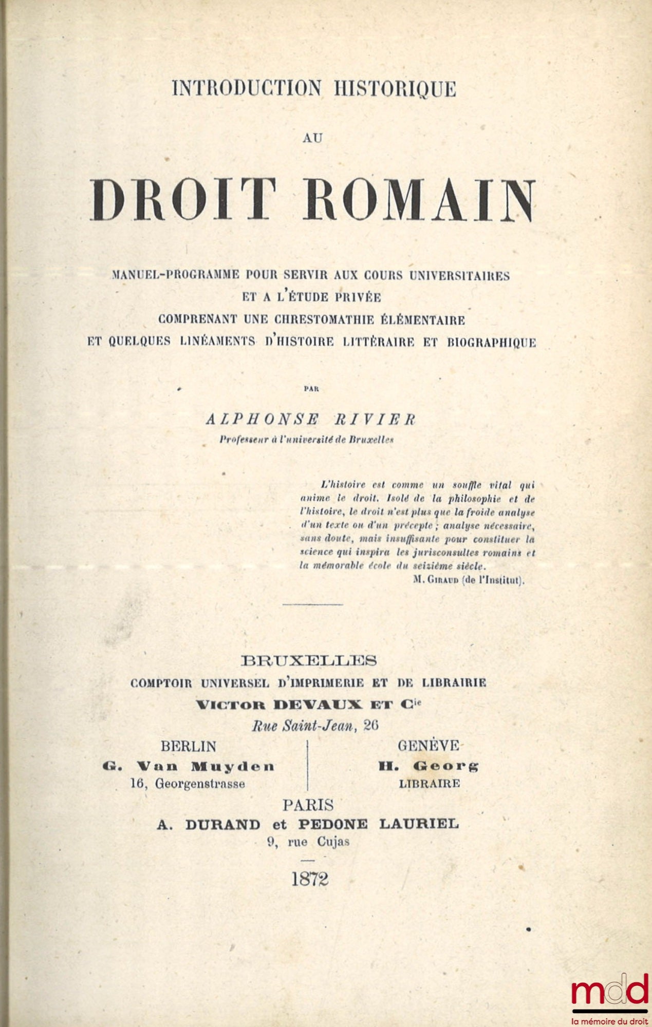 RIVIER (Alphonse) – HISTORICAL INTRODUCTION TO ROMAN LAW, Manual-program for use in university courses and private study including an elementary chrestomathy and some outlines of literary and biographical history