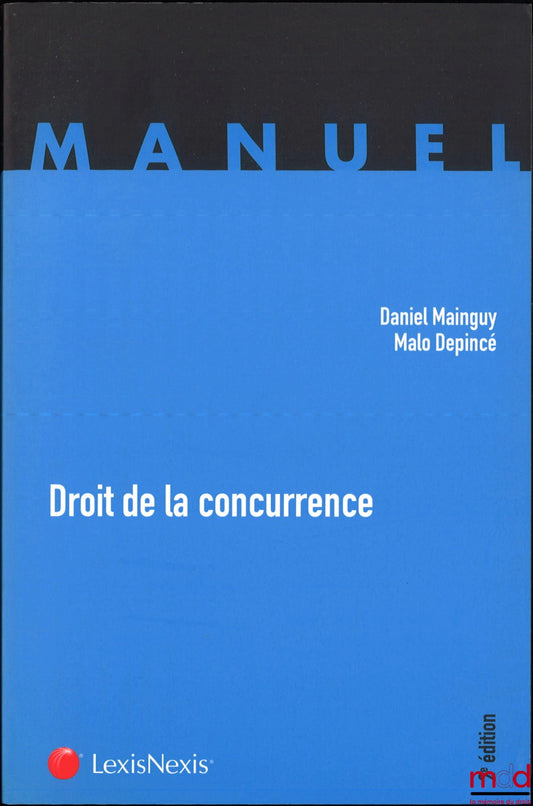 MAINGUY (Daniel), DEPINCÉ (Malo) – COMPETITION LAW, 2nd ed.