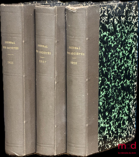 [Journal des Sociétés / Revue des Sociétés] – JOURNAL DES SOCIÉTÉS CIVILES ET COMMERCIALES FRANÇAISES ET ÉTRANGÈRES, Revue de Jurisprudence, de Doctrine & de législation, 1925 (46e année), 1927 et 1928