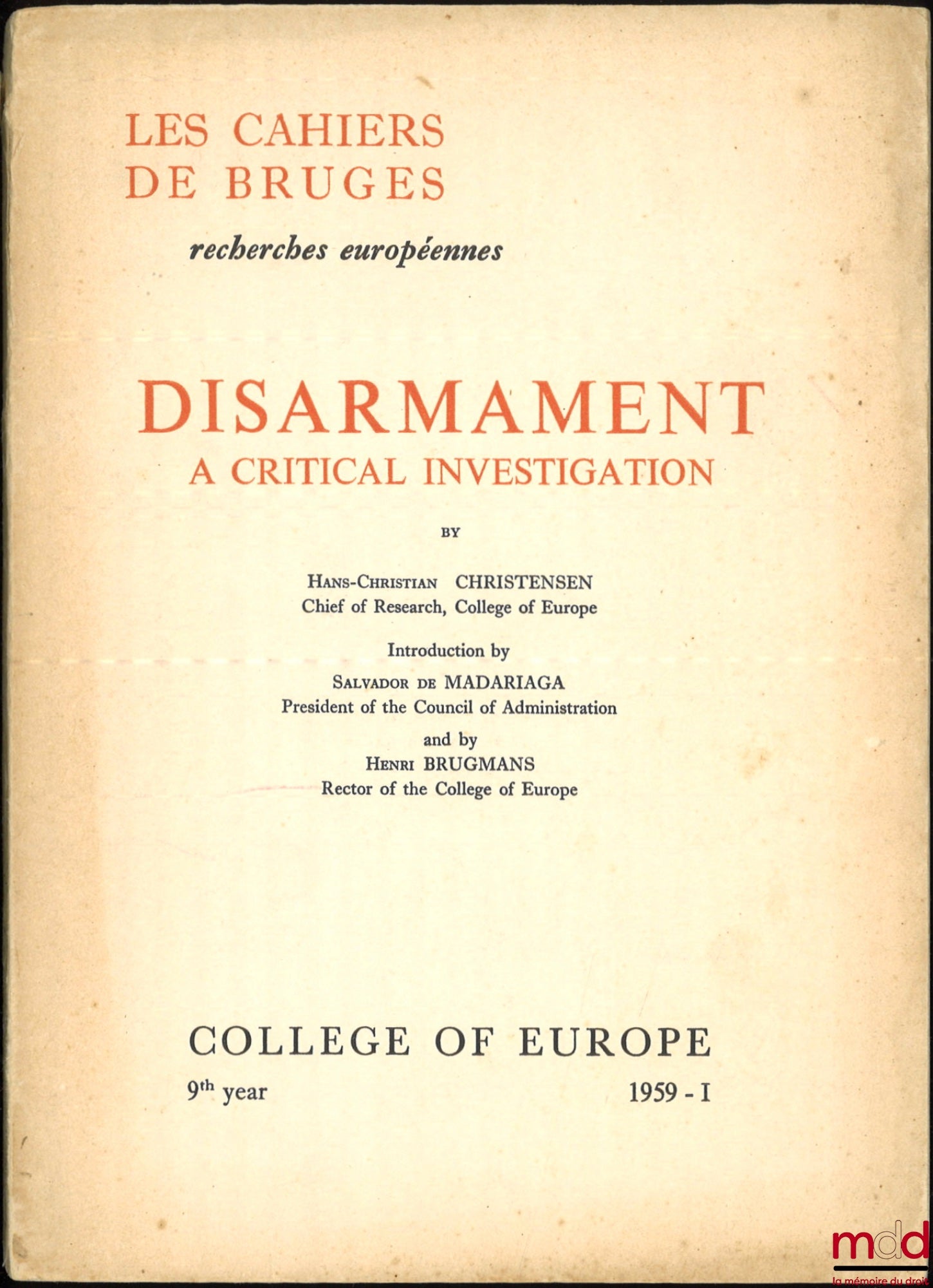 CHRISTENSEN (Hans-Christian) – DISARMAMENT, A critical investigation, Introduction by Salvador de Madariaga and by Henri Brugmans, Les cahiers de Bruges, Recherches européennes 1959 - 1