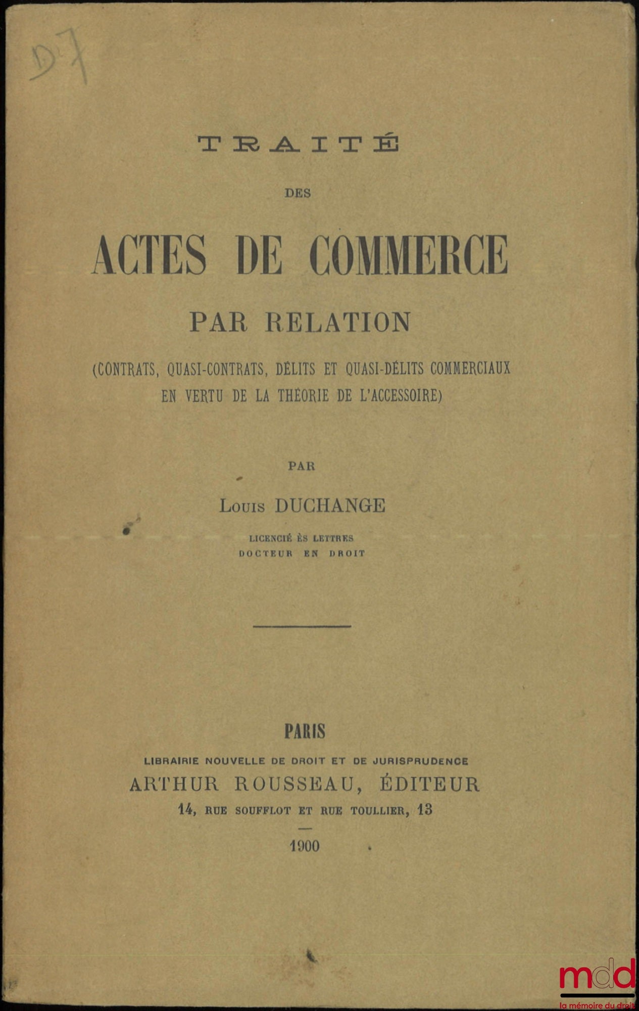 DUCHANGE (Louis) – TREATISE ON COMMERCIAL ACTS BY RELATIONSHIP, (Contracts, quasi-contracts, torts and quasi-torts in commercial matters under the theory of accessory liability)