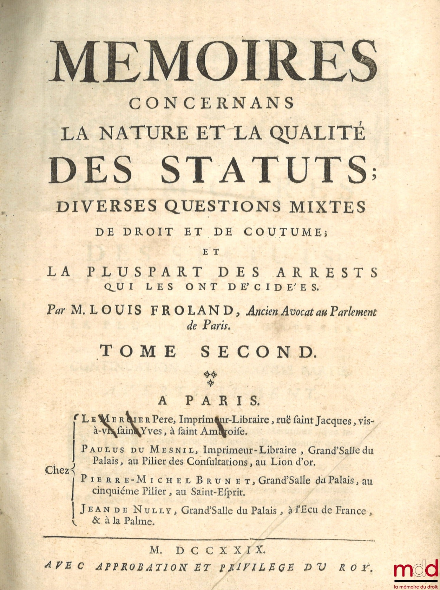 FROLAND (Louis) – MEMOIRS CONCERNING THE NATURE AND QUALITY OF STATUTES; Various mixed questions of law and custom; And most of the decrees that decided them