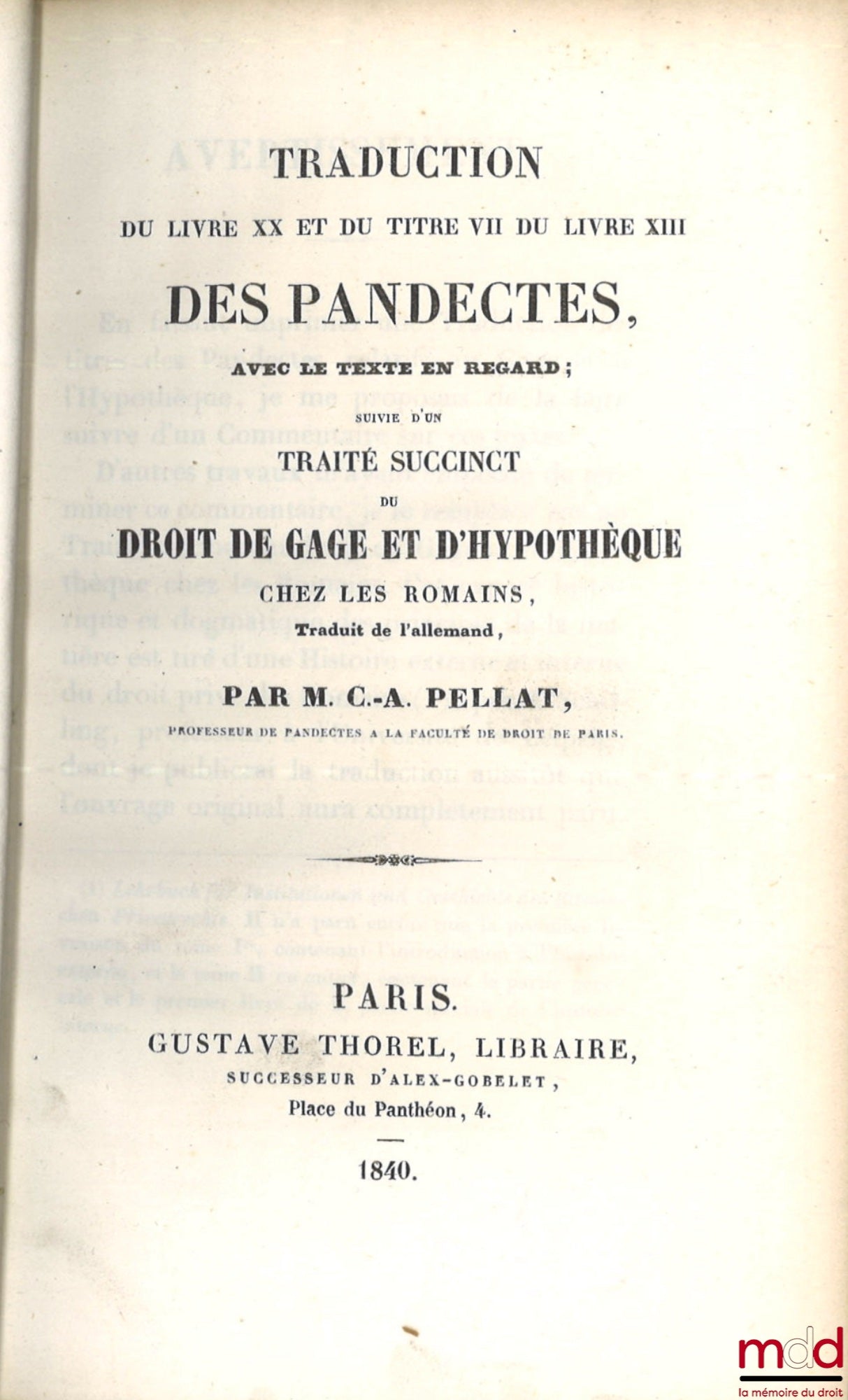 PELLAT (Charles-Auguste) – TRANSLATION OF BOOK XX AND TITLE VII OF BOOK XIII OF THE PANDECTES, WITH THE FACING TEXT; followed by a SUCCINC TREATISE ON THE RIGHT OF PLEDGE AND MORTGAGE AMONG THE ROMANS