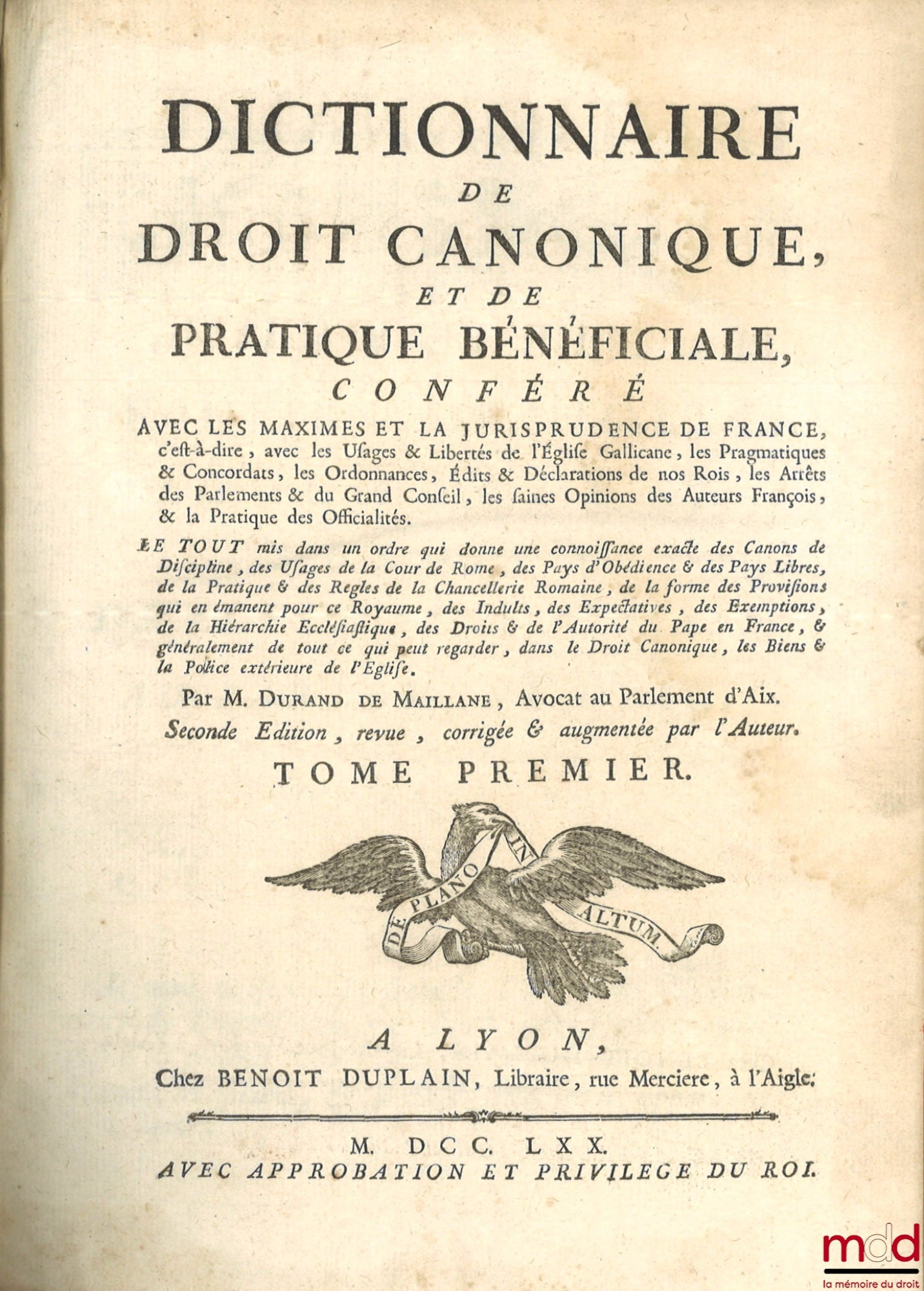 DURAND DE MAILLANE (Pierre Toussaint) – DICTIONARY OF CANON LAW AND BENEFICIAL PRACTICE, CONFERRED WITH THE MAXIMS AND JURISPRUDENCE OF FRANCE, that is to say, with the Usages & Liberties of the Gallican Church, the Pragmatics & Concordats, the