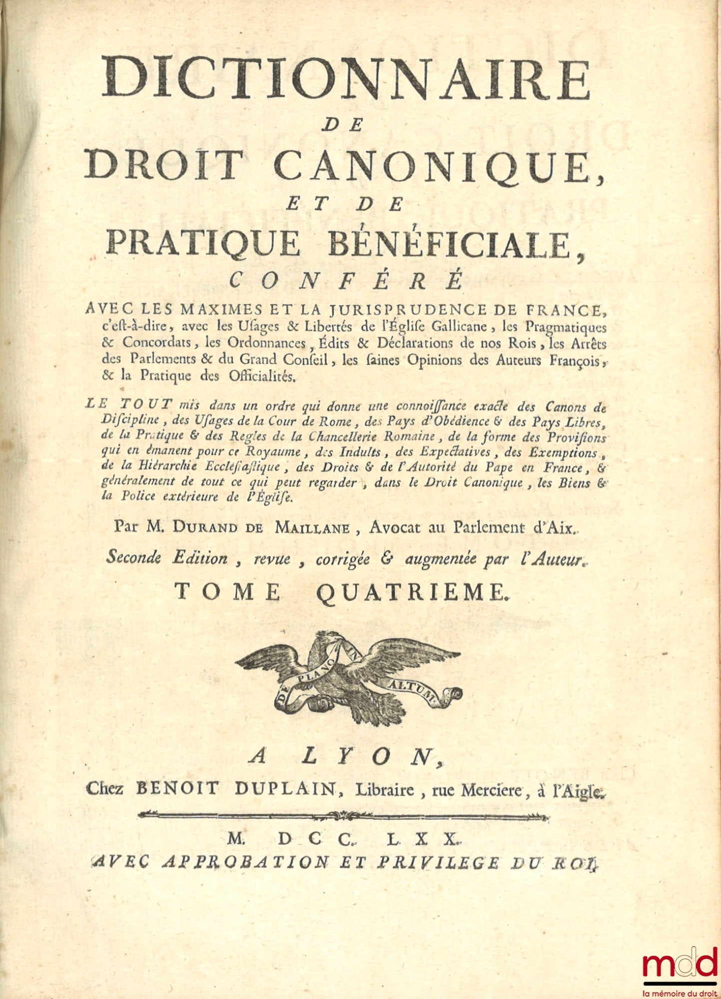 DURAND DE MAILLANE (Pierre Toussaint) – DICTIONARY OF CANON LAW AND BENEFICIAL PRACTICE, CONFERRED WITH THE MAXIMS AND JURISPRUDENCE OF FRANCE, that is to say, with the Usages & Liberties of the Gallican Church, the Pragmatics & Concordats, the