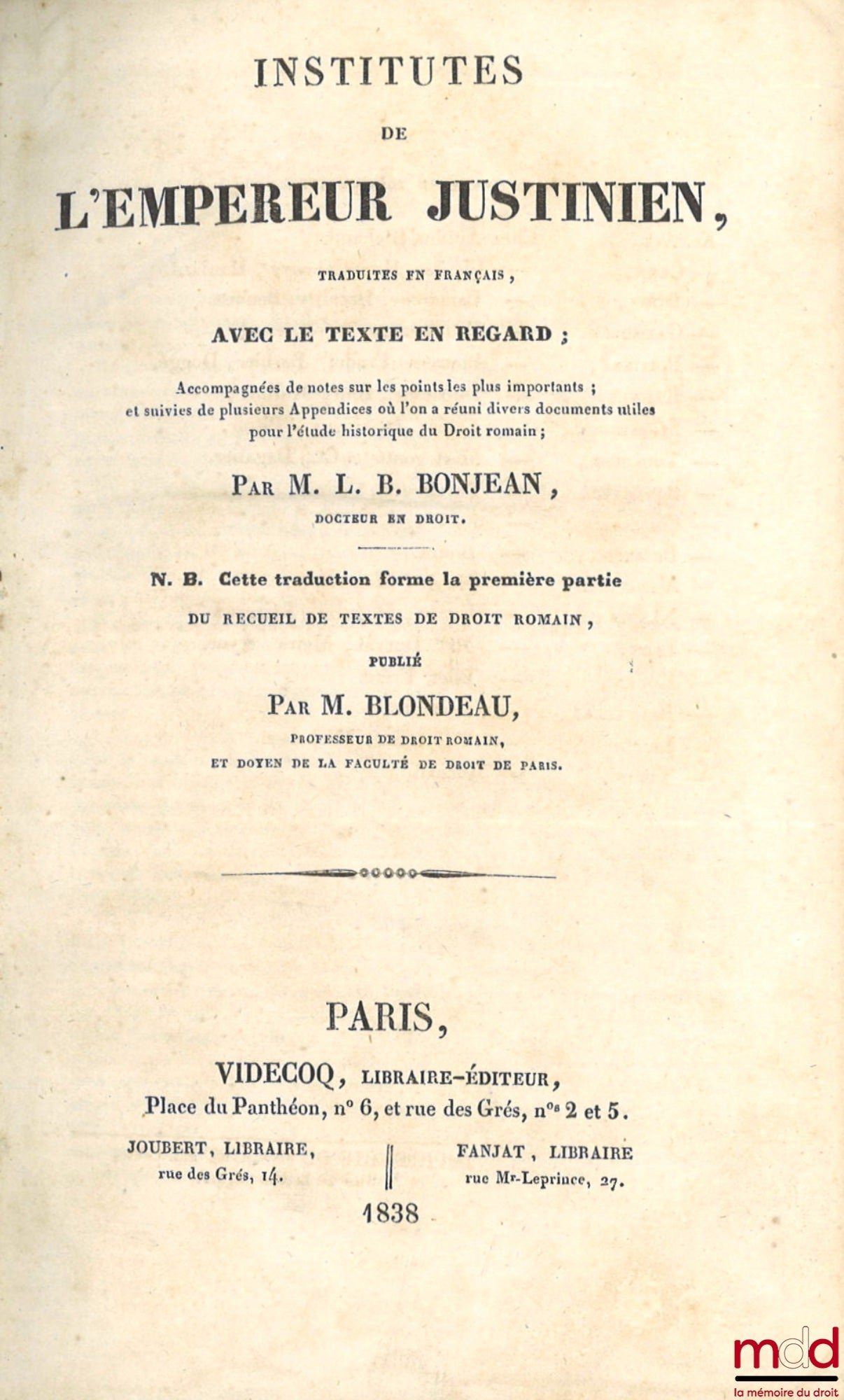 BONJEAN (L. B.), BLONDEAU – INSTITUTES OF EMPEROR JUSTINIAN, Translated into French with the text facing; Accompanied by notes on the most important points; and followed by several Appendices containing various documents useful for the study