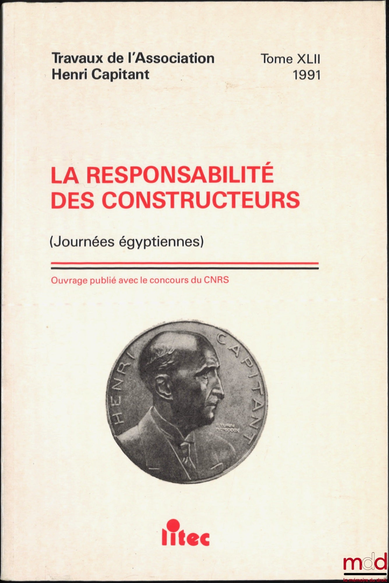 [Works of the Henri Capitant Association] – THE RESPONSIBILITY OF BUILDERS, Egyptian Days, vol. XLII (1991)