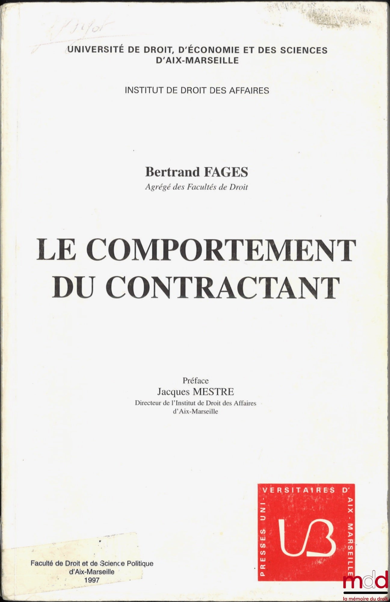 FAGES (Bertrand) – THE CONDUCT OF THE CONTRACTING PARTY, Preface by Jacques Mestre, University of Law, Economics and Sciences of Aix-Marseille, Institute of Business Law