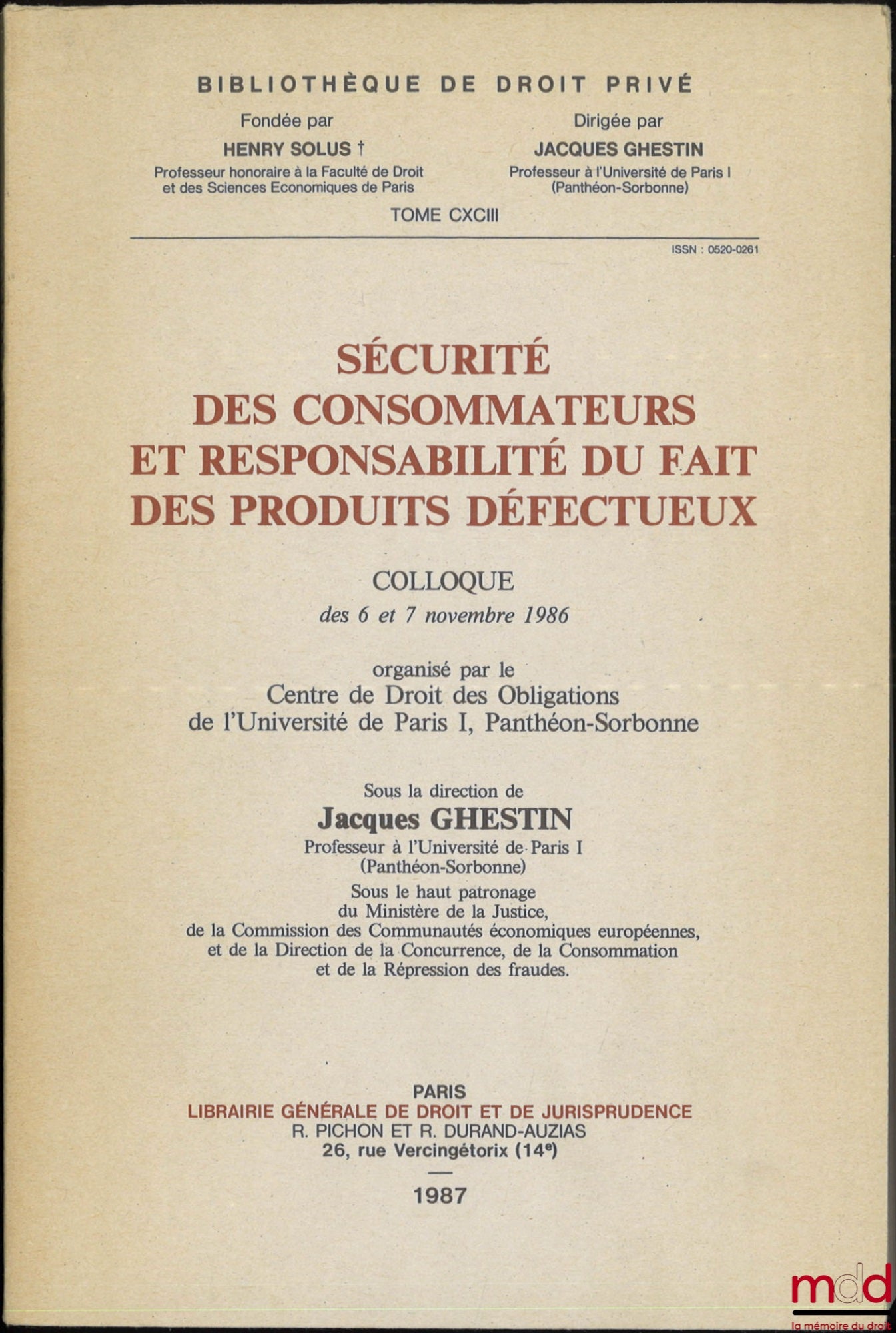 [Symposium] – CONSUMER SAFETY AND LIABILITY FOR DEFECTIVE PRODUCTS, Symposium of November 6 and 7, 1986, ed. Jacques Ghestin, private law library, vol. 193