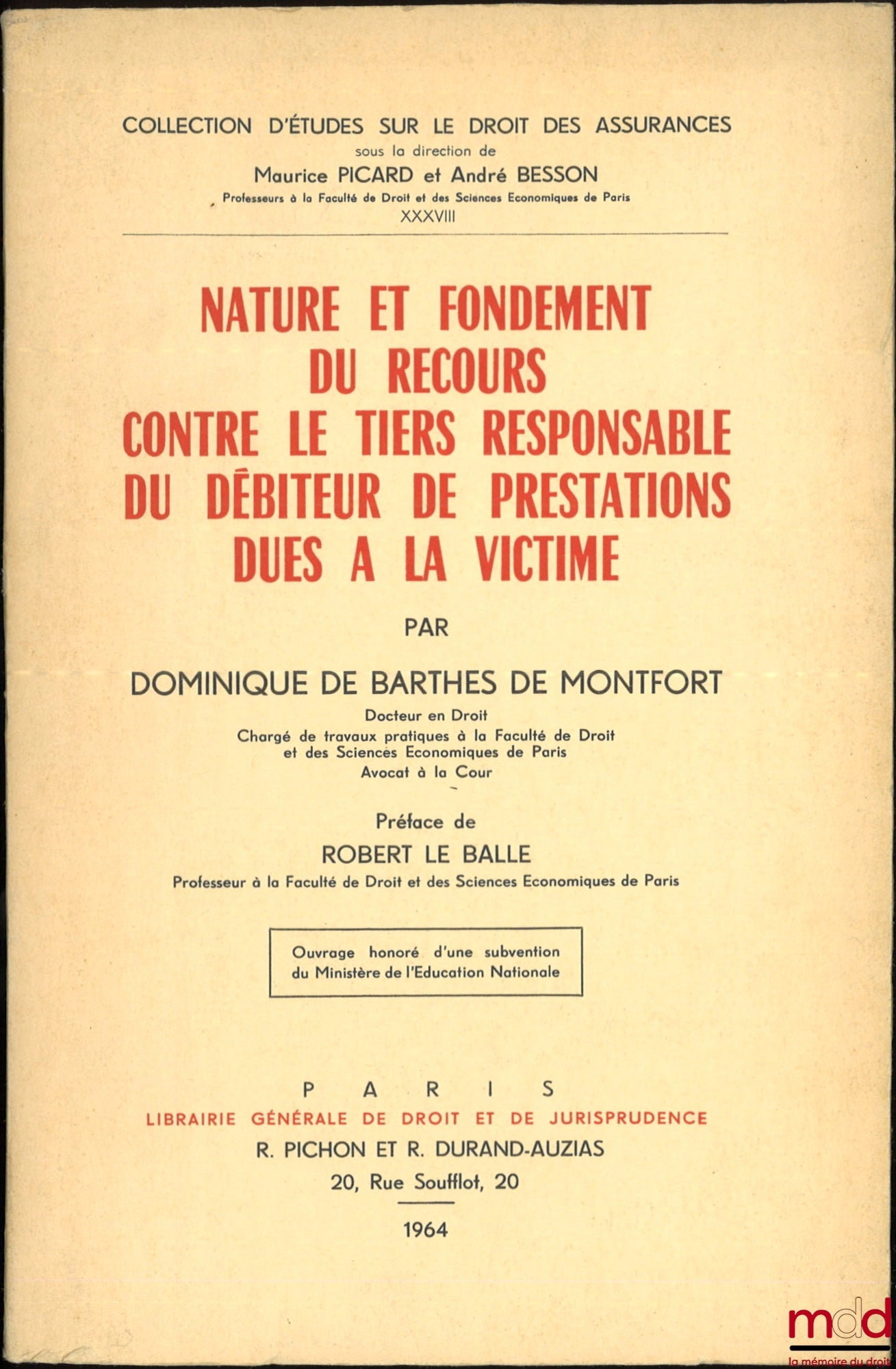 BARTHES DE MONTFORT (Dominique de) – NATURE AND BASIS OF RECOURSE AGAINST THE THIRD PARTY LIABLE FOR THE DEBTOR OF BENEFITS OWED TO THE VICTIM, Preface by Robert Le Balle, coll. of studies on insurance law, vol. XXXVIII