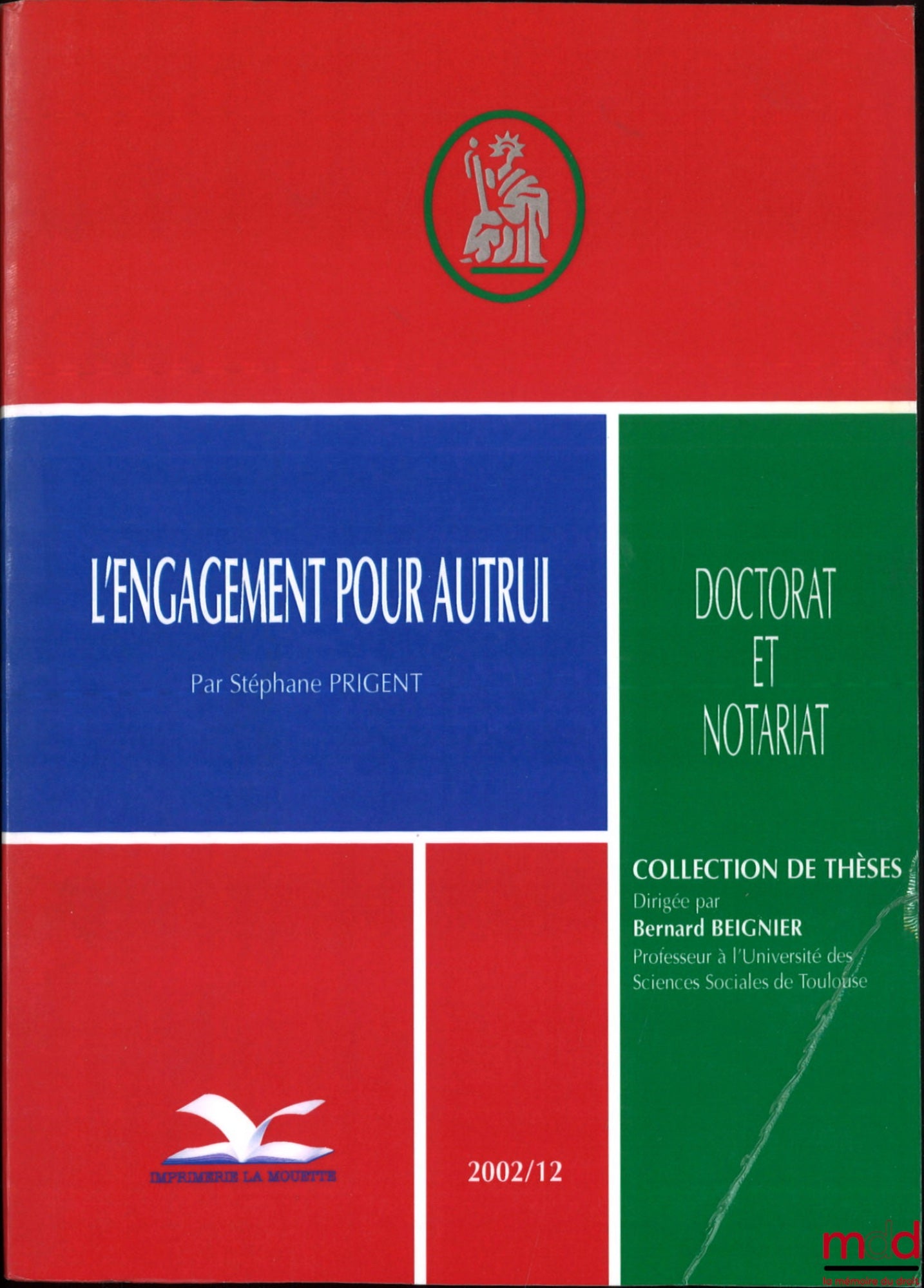 PRIGENT (Stéphane) – COMMITMENT TO OTHERS, Preface by Loïc Cadiet, Doctorate and Notary, Thesis Collection