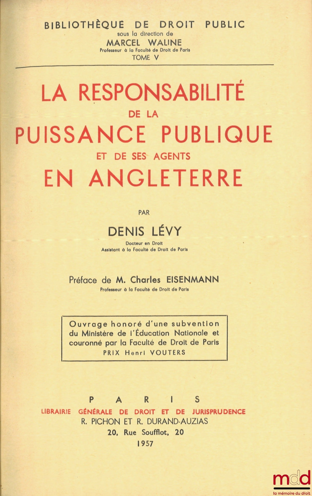 LÉVY (Denis) – THE LIABILITY OF PUBLIC AUTHORITIES AND THEIR AGENTS IN ENGLAND, Preface by Charles Eisenmann, University of Paris, Faculty of Law, Doctoral Thesis