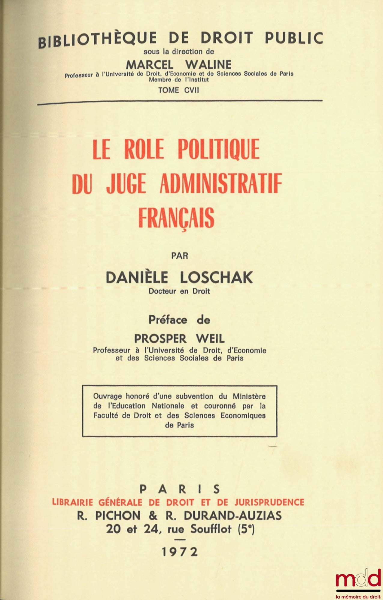 LOSCHAK (Danièle) – THE POLITICAL ROLE OF THE FRENCH ADMINISTRATIVE JUDGE, Preface by Prosper Weil, Public Law Library, vol. CVII