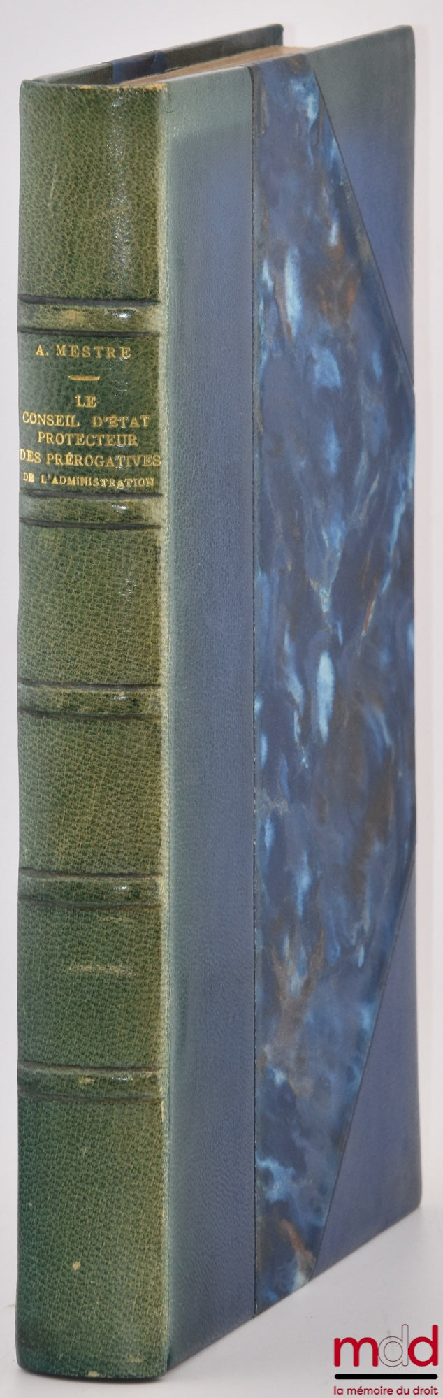 MESTRE (Achille) – THE COUNCIL OF STATE PROTECTOR OF ADMINISTRATIVE PREROGATIVES (Studies on the appeal for abuse of power), Preface by Jean Rivero, Public Law Library, vol. CXVI