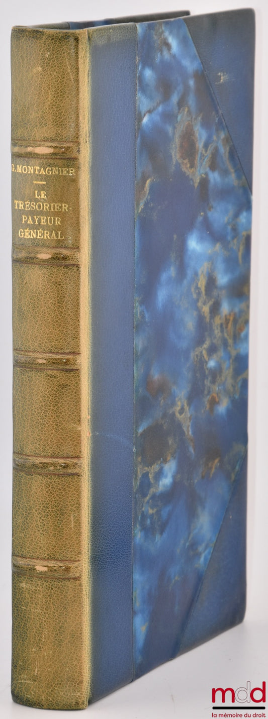 MONTAGNIER (Gabriel) – LE TRÉSORIER-PAYEUR GÉNÉRAL, Préface de Raymond Guillien, Bibl. de droit public, t. LXII
