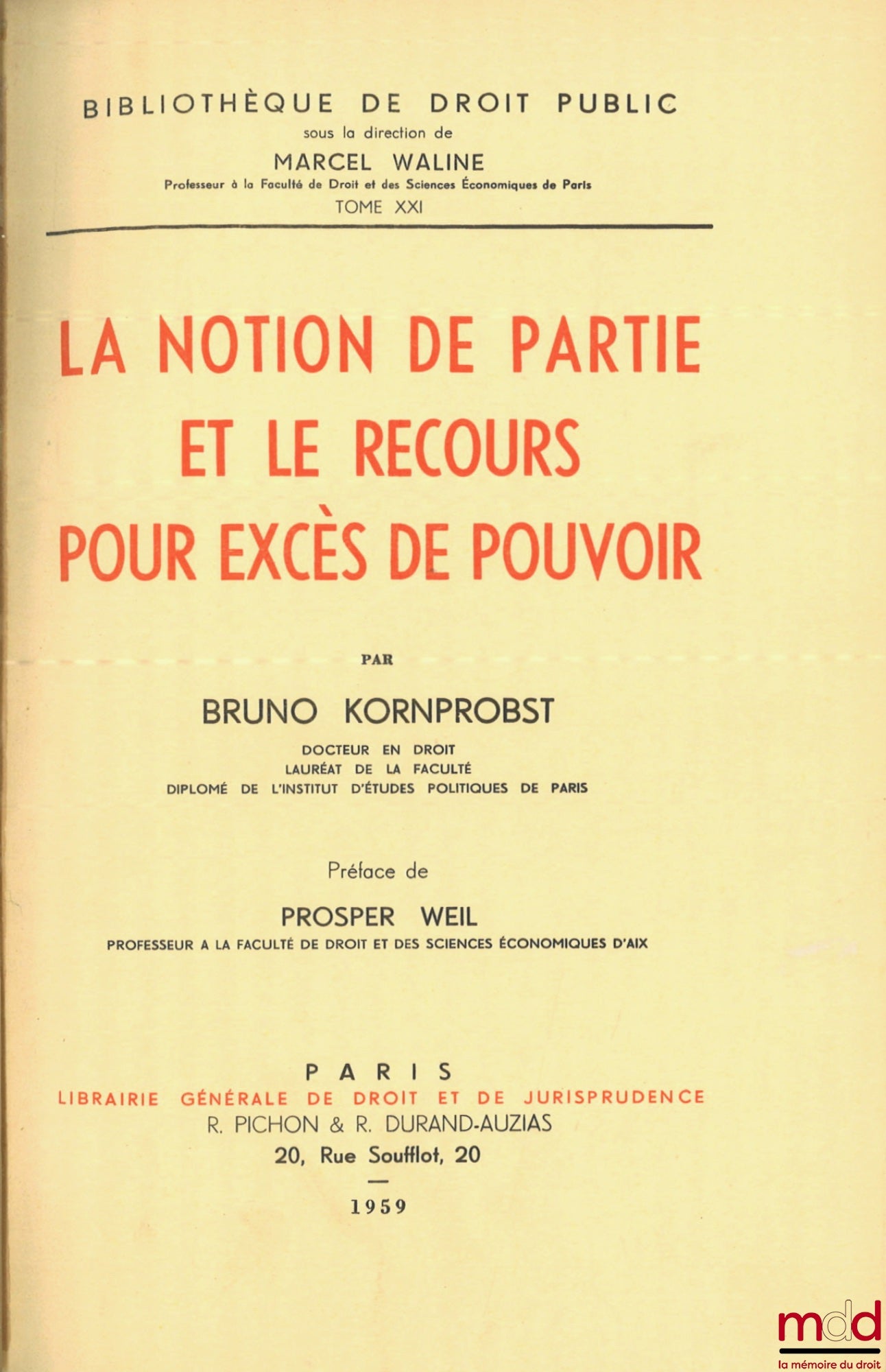KORNPROBST (Bruno) – THE NOTION OF PARTY AND THE RECOURSE FOR ABUSE OF POWER, Preface P. Weil, Bibl. de droit public, t. XXI