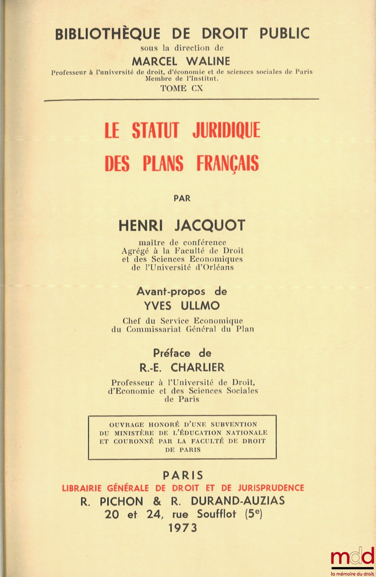 JACQUOT (Henri) – THE LEGAL STATUS OF FRENCH PLANS, Foreword by Yves Ullmo, Preface by R.-E. Charlier, Public Law Library, vol. CX