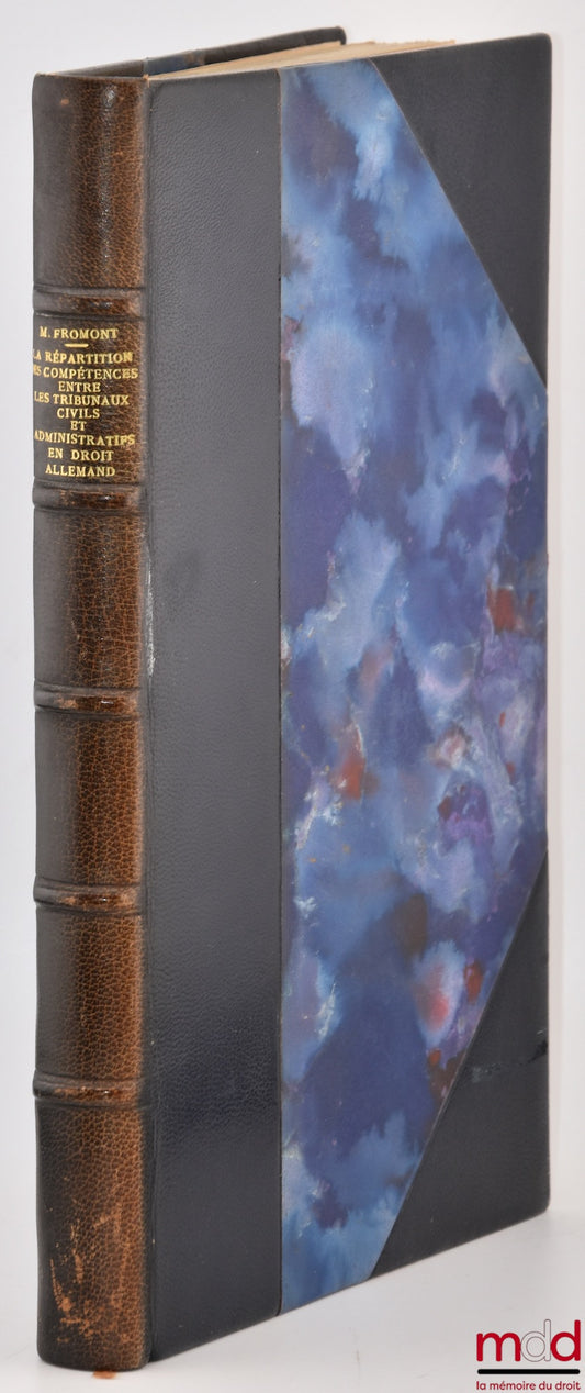 FROMONT (Michel) – LA RÉPARTITION DES COMPÉTENCES ENTRE LES TRIBUNAUX CIVILS ET ADMINISTRATIFS EN DROIT ALLEMAND, Préface de Jean Rivero, Bibl. de droit public, t. XXXIII