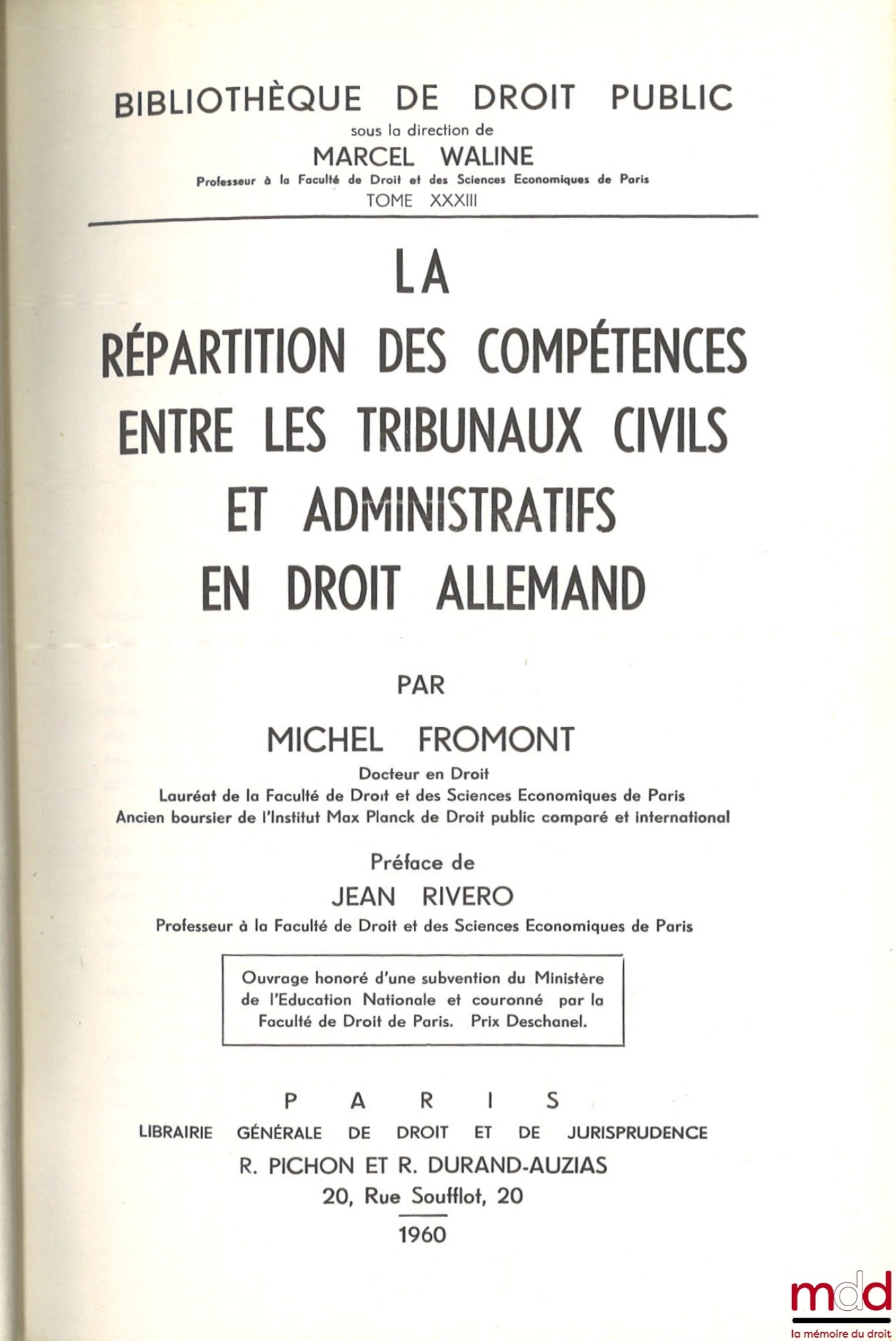 FROMONT (Michel) – THE DISTRIBUTION OF JURISDICTION BETWEEN CIVIL AND ADMINISTRATIVE COURTS IN GERMAN LAW, Preface by Jean Rivero, Bibl. de droit public, t. XXXIII