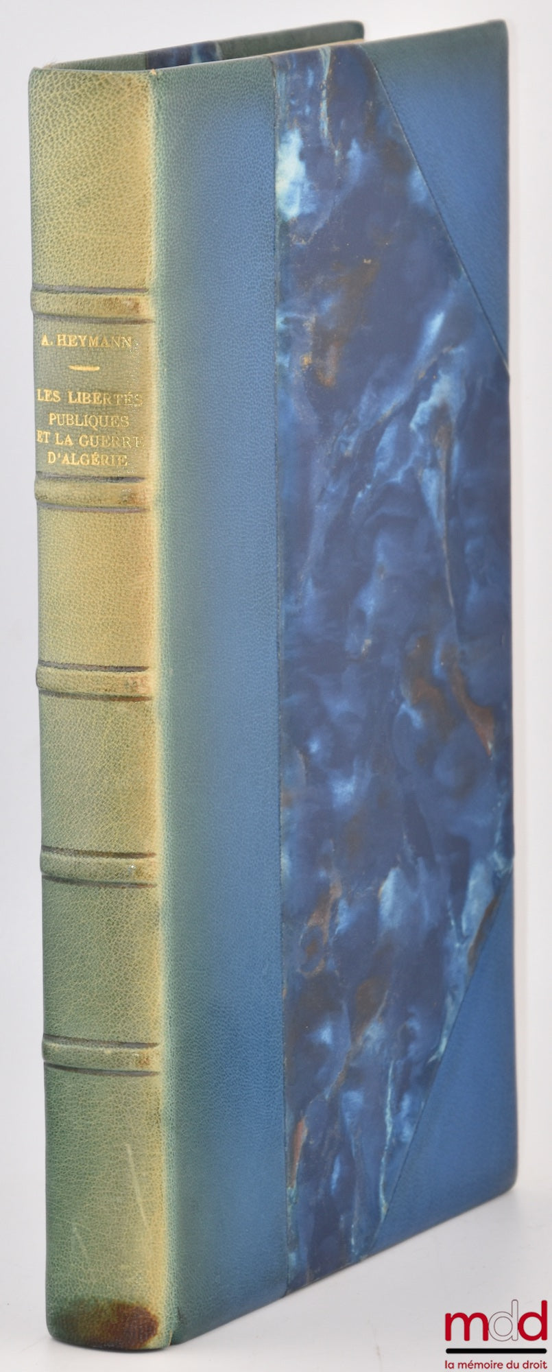 HEYMANN (Arlette) – LES LIBERTÉS PUBLIQUES ET LA GUERRE D’ALGÉRIE, Préface de Jean de Soto, Bibl. de droit public, t. CV