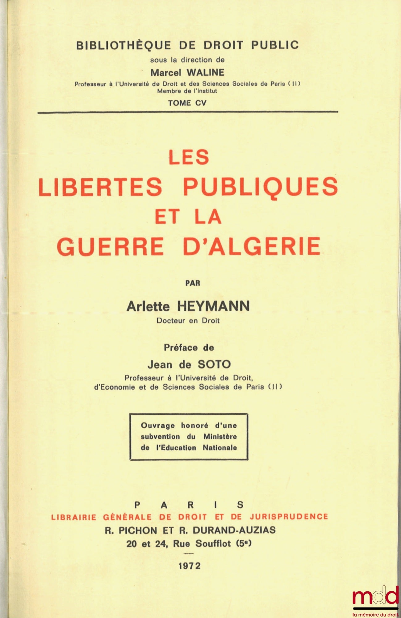 HEYMANN (Arlette) – PUBLIC FREEDOMS AND THE ALGERIAN WAR, Preface by Jean de Soto, Public Law Library, vol. CV