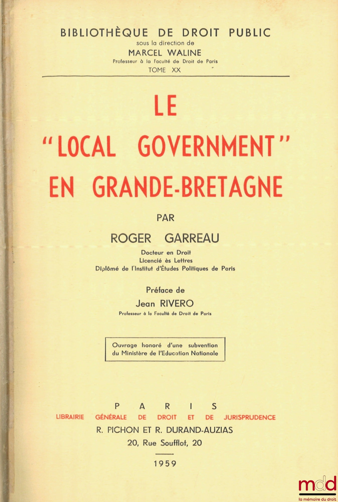GARREAU (Roger) – “LOCAL GOVERNMENT” IN GREAT BRITAIN, Preface by Jean Rivero, Public Law Library, vol. XX