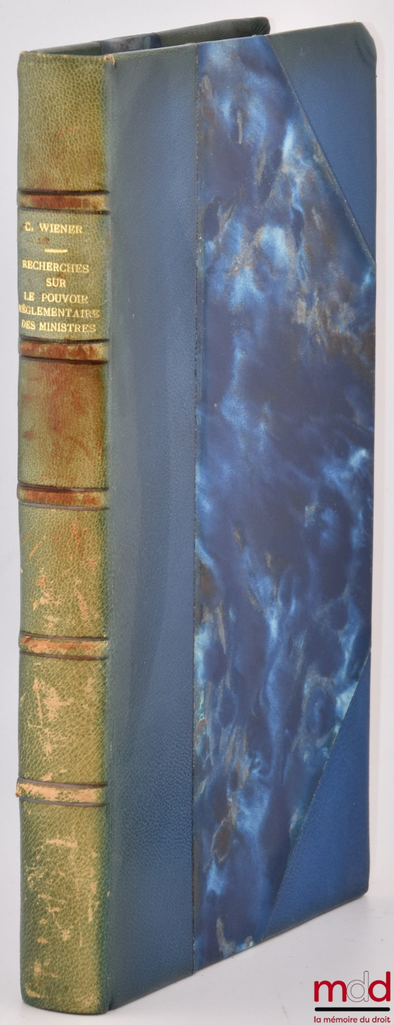 WIENER (Céline) – RESEARCH ON THE REGULATORY POWER OF MINISTERS, preface by R.-E. Charlier, Public Law Library, vol. XCVIII