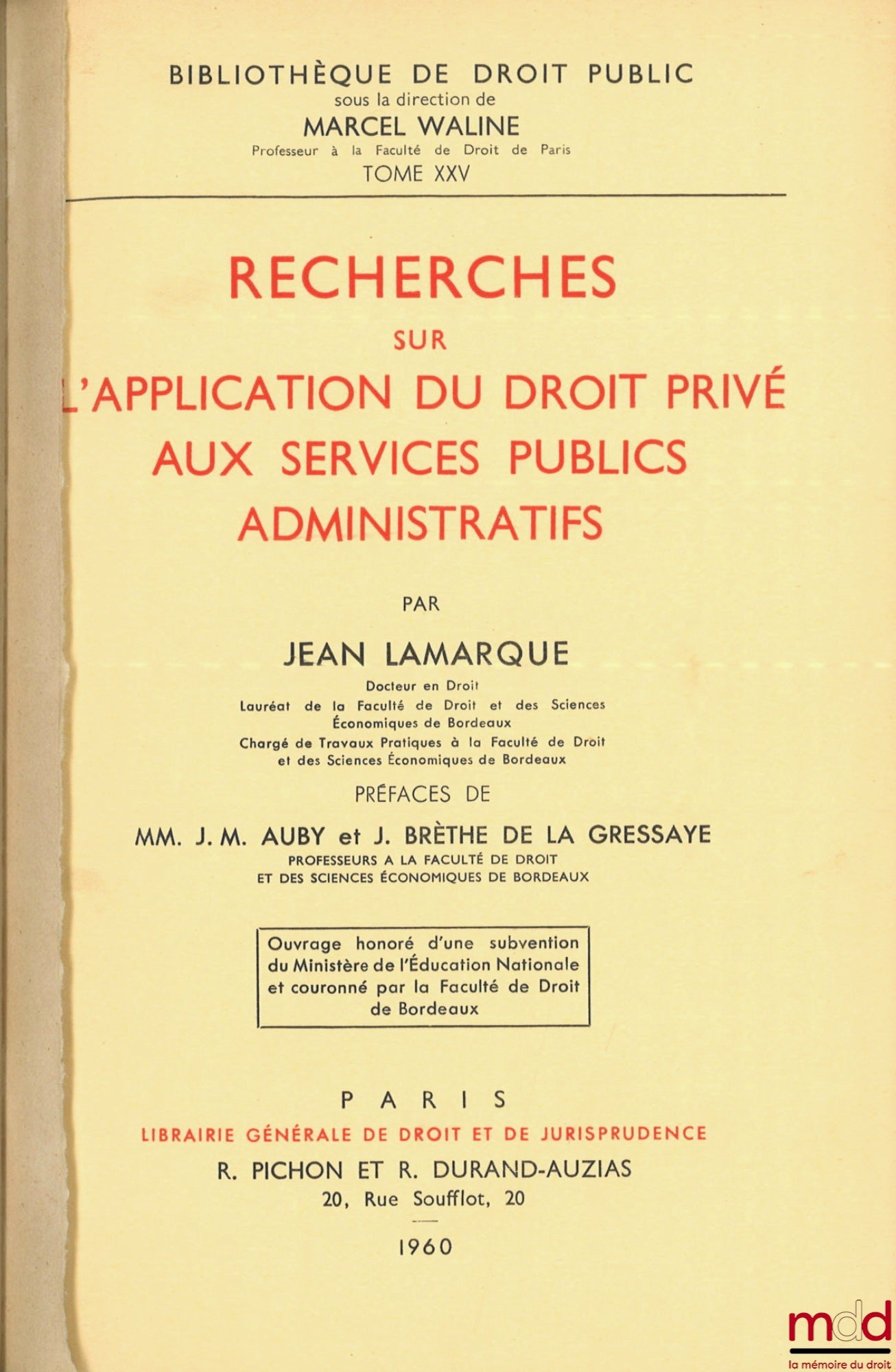 LAMARQUE (Jean) – RESEARCH ON THE APPLICATION OF PRIVATE LAW TO ADMINISTRATIVE PUBLIC SERVICES, Prefaces by Jean-Marie Auby and Jean Brèthe de la Gressaye, Public Law Library, vol. XXV