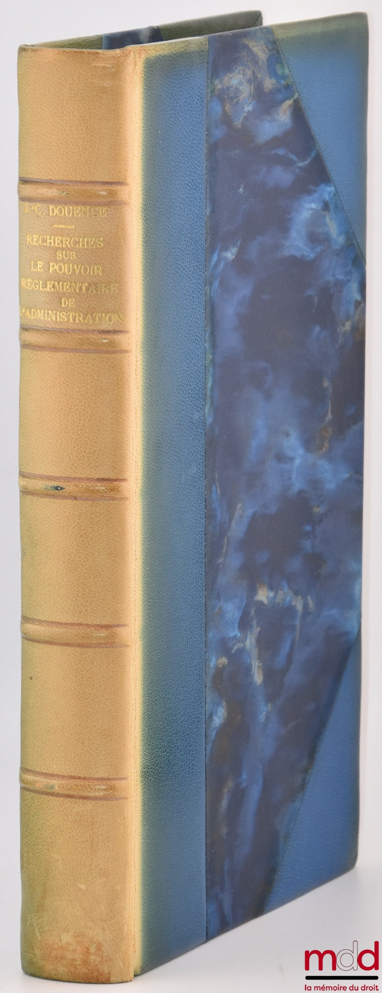 DOUENCE (Jean-Claude) – RESEARCH ON THE REGULATORY POWER OF THE ADMINISTRATION, Preface by J.-M. Auby, Public Law Library, vol. LXXXI
