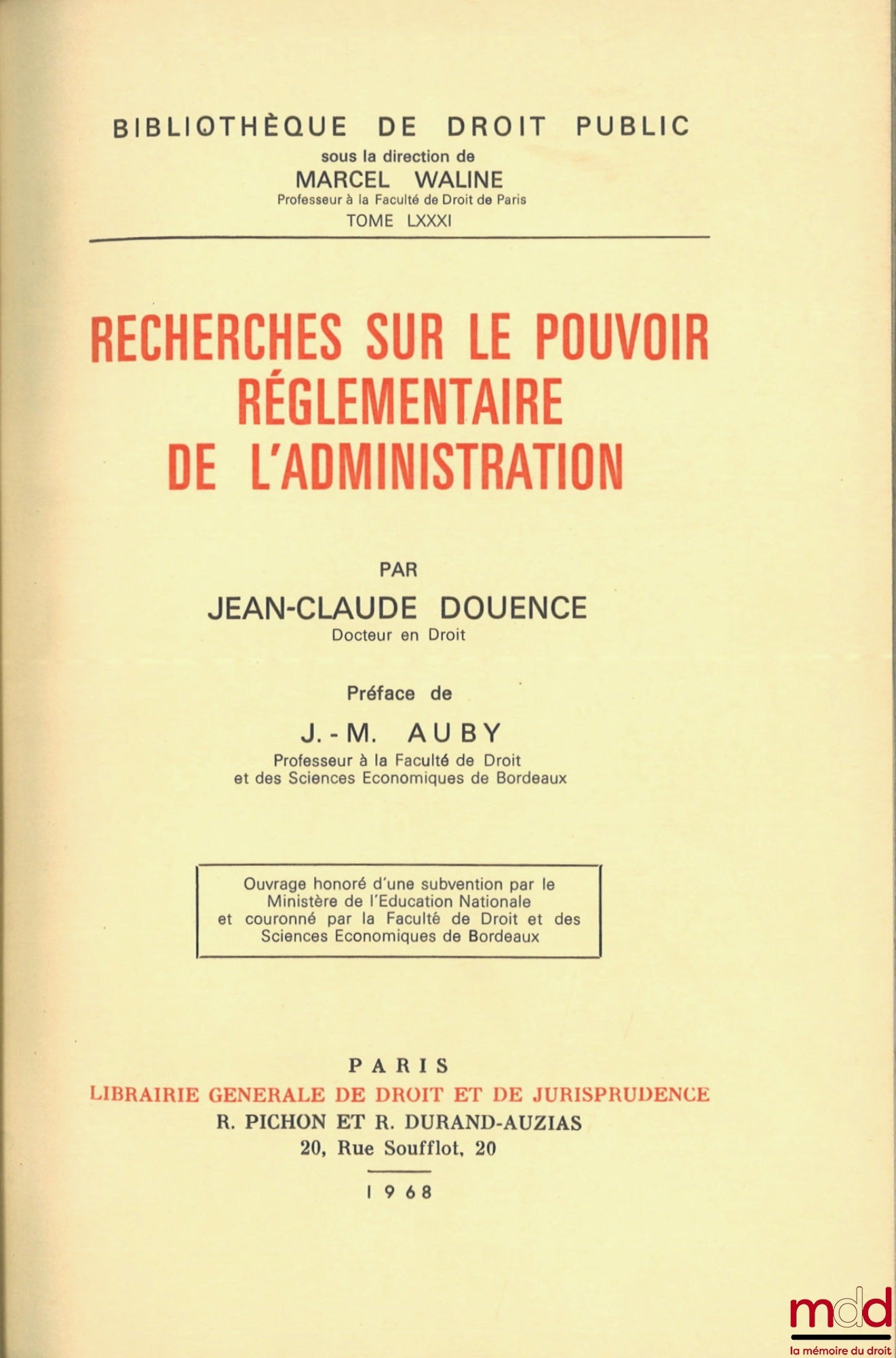 DOUENCE (Jean-Claude) – RESEARCH ON THE REGULATORY POWER OF THE ADMINISTRATION, Preface by J.-M. Auby, Public Law Library, vol. LXXXI
