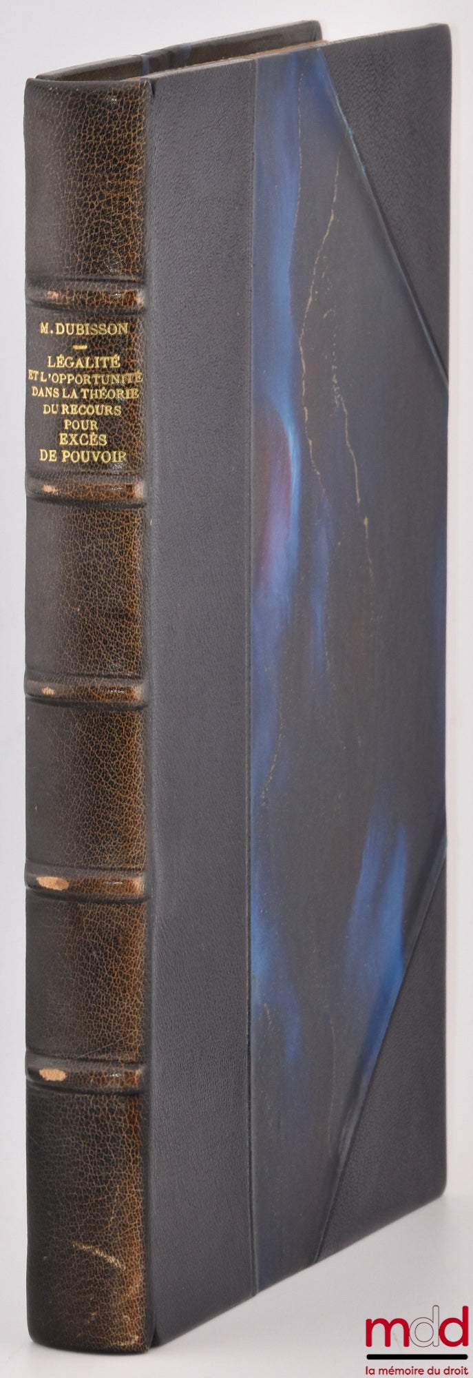 DUBISSON (Michel) – THE DISTINCTION BETWEEN LEGALITY AND OPPORTUNITY IN THE THEORY OF RECOURSE FOR ABUSE OF POWER, Preface by Ch. Eisenmann, Bibl. de droit public, t. XIV