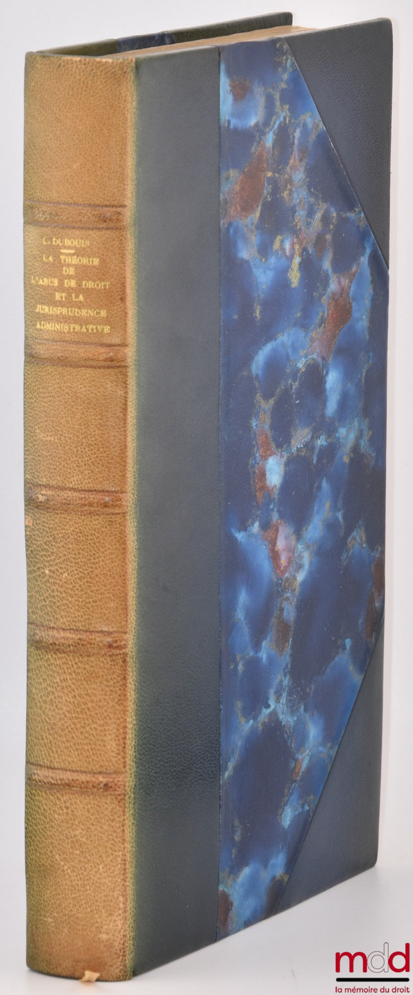 DUBOUIS (Louis) – THE THEORY OF ABUSE OF RIGHTS AND ADMINISTRATIVE CASE LAW, Preface by Eugène Desgranges, Public Law Library, vol. XLV