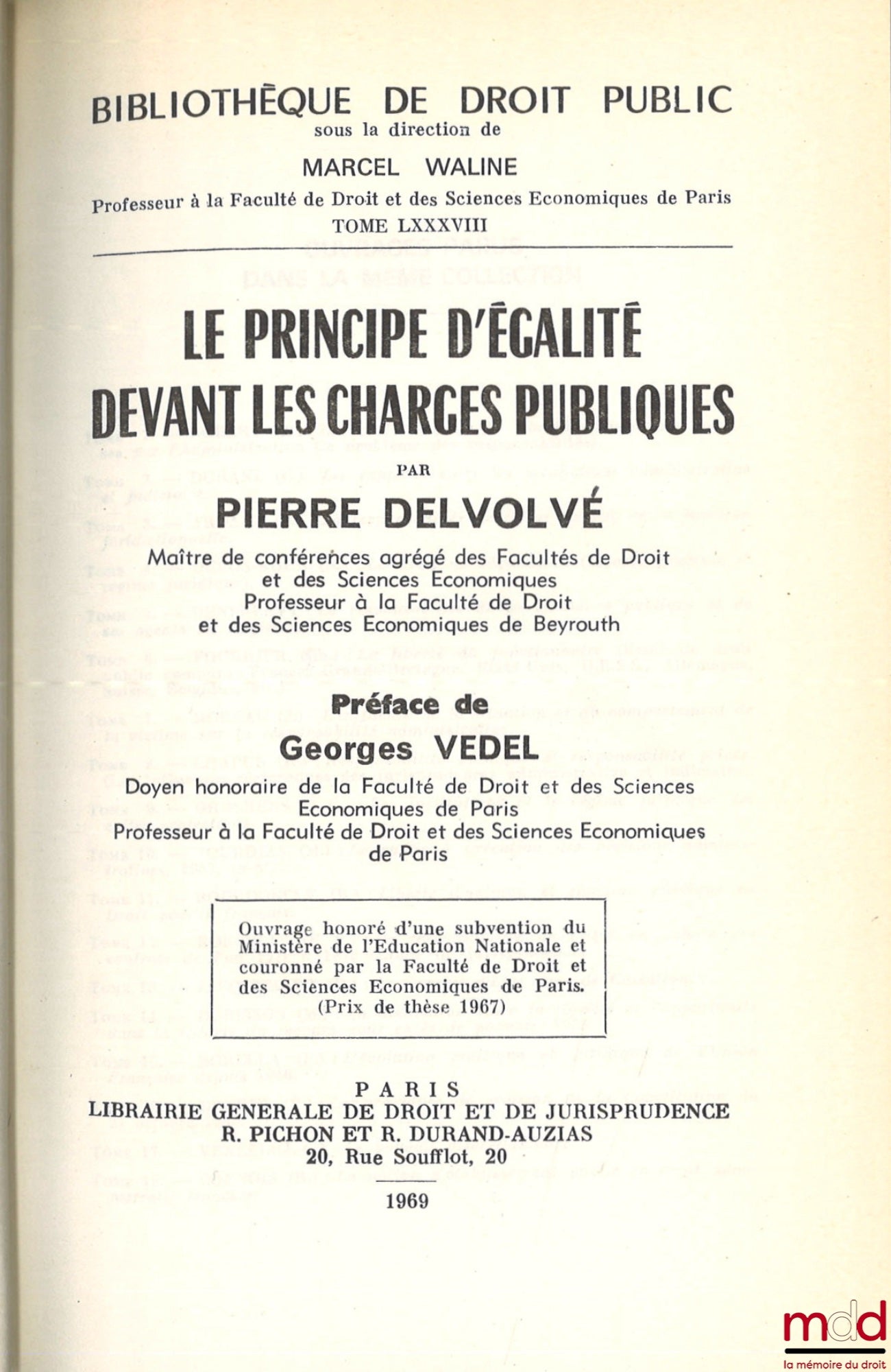 DELVOLVÉ (Pierre) – THE PRINCIPLE OF EQUALITY BEFORE PUBLIC BURDEN, Preface by Georges Vedel, Bibl. de droit public, vol. LXXXVIII