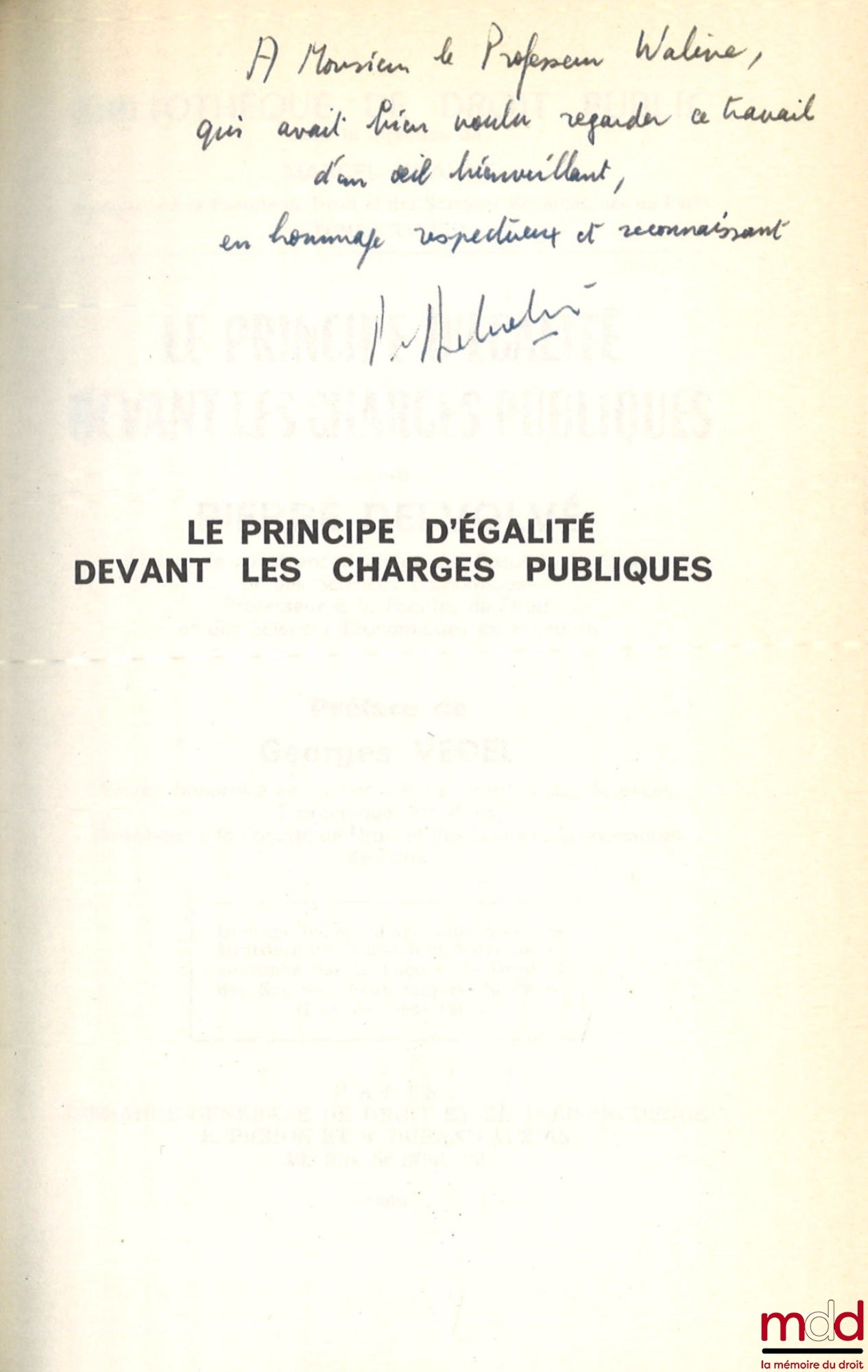 DELVOLVÉ (Pierre) – THE PRINCIPLE OF EQUALITY BEFORE PUBLIC BURDEN, Preface by Georges Vedel, Bibl. de droit public, vol. LXXXVIII