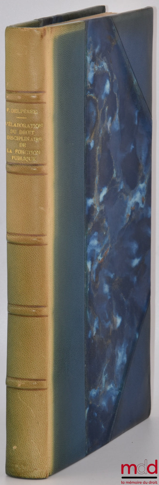 DELPÉRÉE (Francis) – THE DEVELOPMENT OF DISCIPLINARY LAW IN THE CIVIL SERVICE, Preface by Marcel Waline, Public Law Library, vol. LXXXV