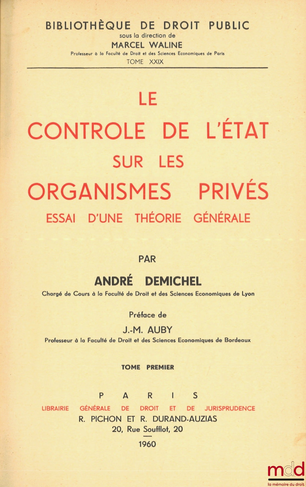 DEMICHEL (André) – LE CONTRÔLE DE L’ÉTAT SUR LES ORGANISMES PRIVÉS, ESSAI D’UNE THÉORIE GÉNÉRALE, Préface de Jean-Marie Auby, Bibl. de droit public, t. XXIX
