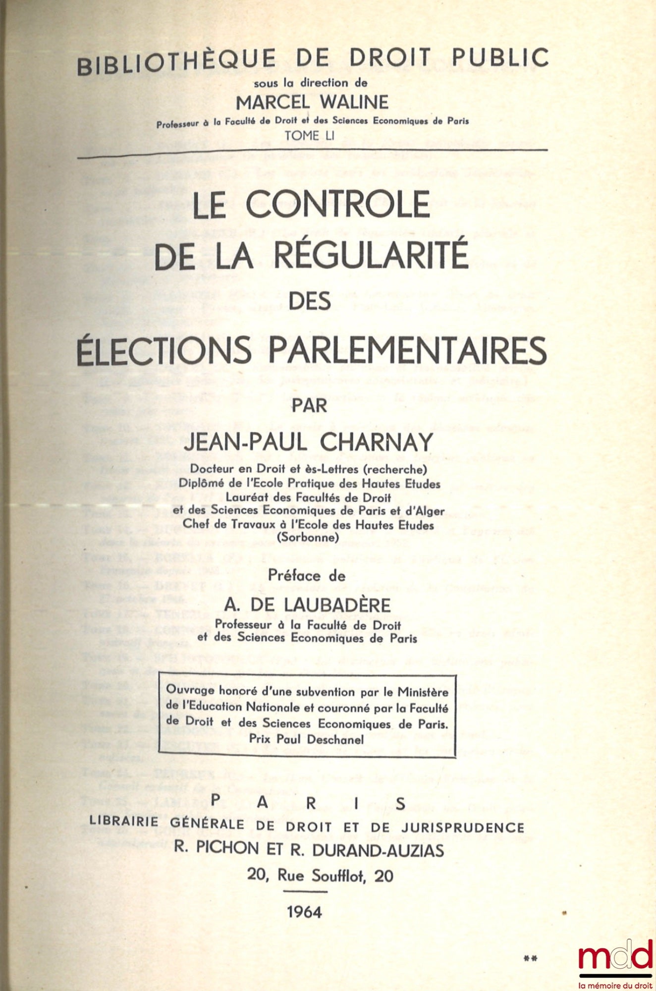CHARNAY (Jean-Paul) – CONTROL OF THE REGULARITY OF PARLIAMENTARY ELECTIONS, Preface by André de Laubadère, Public Law Library, vol. LI