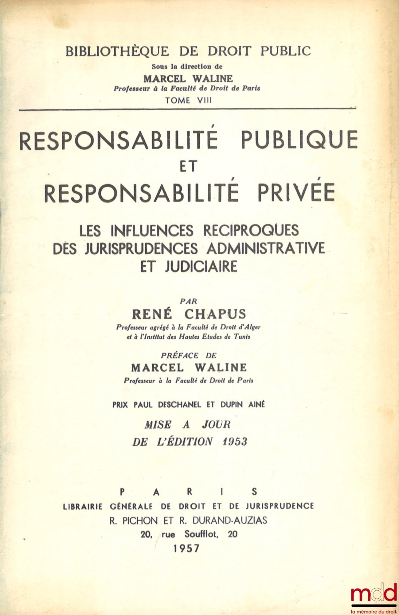 CHAPUS (René) – PUBLIC LIABILITY AND PRIVATE LIABILITY, The Reciprocal Influences of Administrative and Judicial Case Law, Preface by Marcel Waline; UPDATE OF THE 1953 EDITION, Public Law Library, Vol. VIII