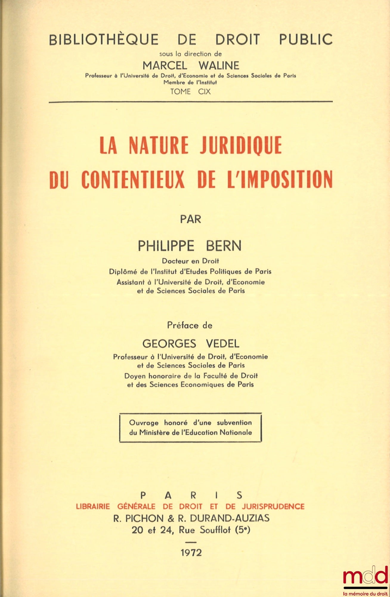 BERN (Philippe) – LA NATURE JURIDIQUE DU CONTENTIEUX DE L’IMPOSITION, Préface de Georges Vedel, Bibl. de droit public, t. CIX