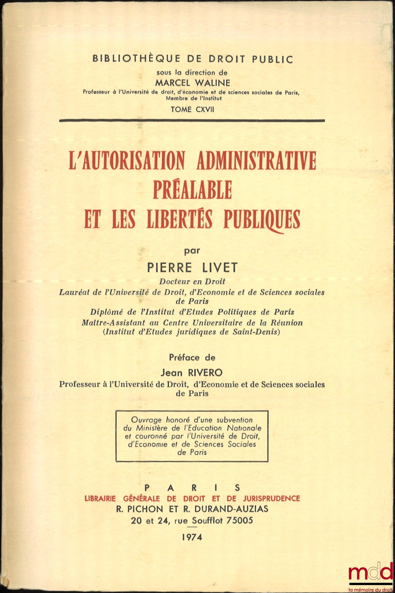 LIVET (Pierre) – PRIOR ADMINISTRATIVE AUTHORIZATION AND PUBLIC FREEDOMS, Preface by Jean Rivero, Public Law Library, vol. CXVII