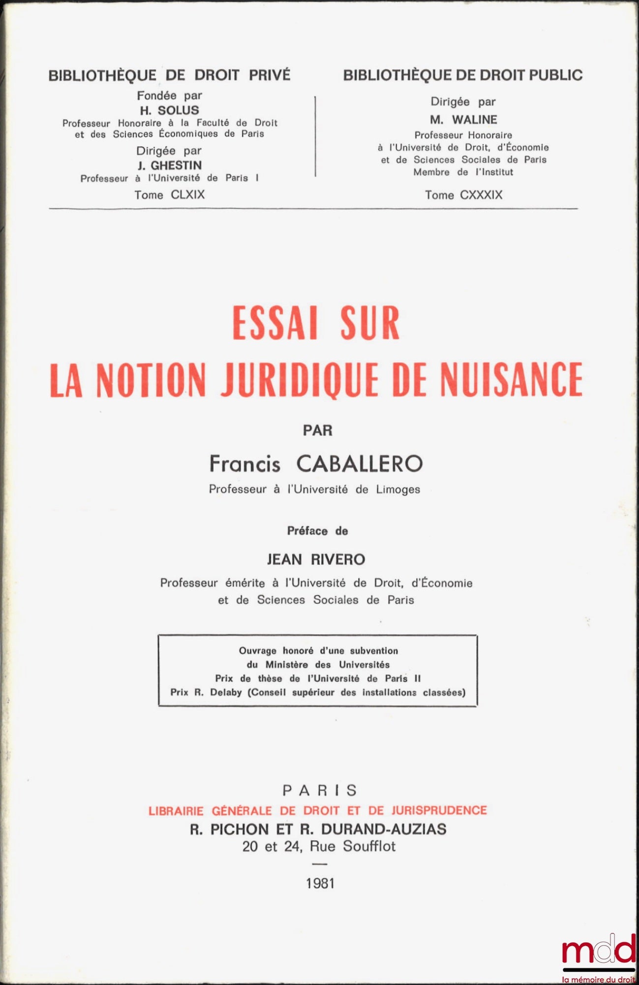 CABALLERO (Francis) – ESSAI SUR LA NOTION JURIDIQUE DE NUISANCE, Préface de Jean Rivero, Bibl. de droit privé, t. CLXIX, Bibl. de droit public, t. CXXXIX
