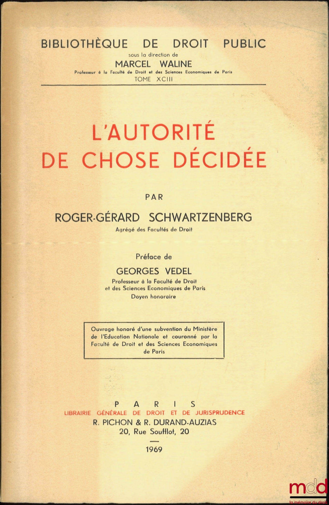 SCHWARTZENBERG (Roger-Gérard) – THE AUTHORITY OF RES DECIDED, Preface G. Vedel, Bibl. de droit public, t. XCIII